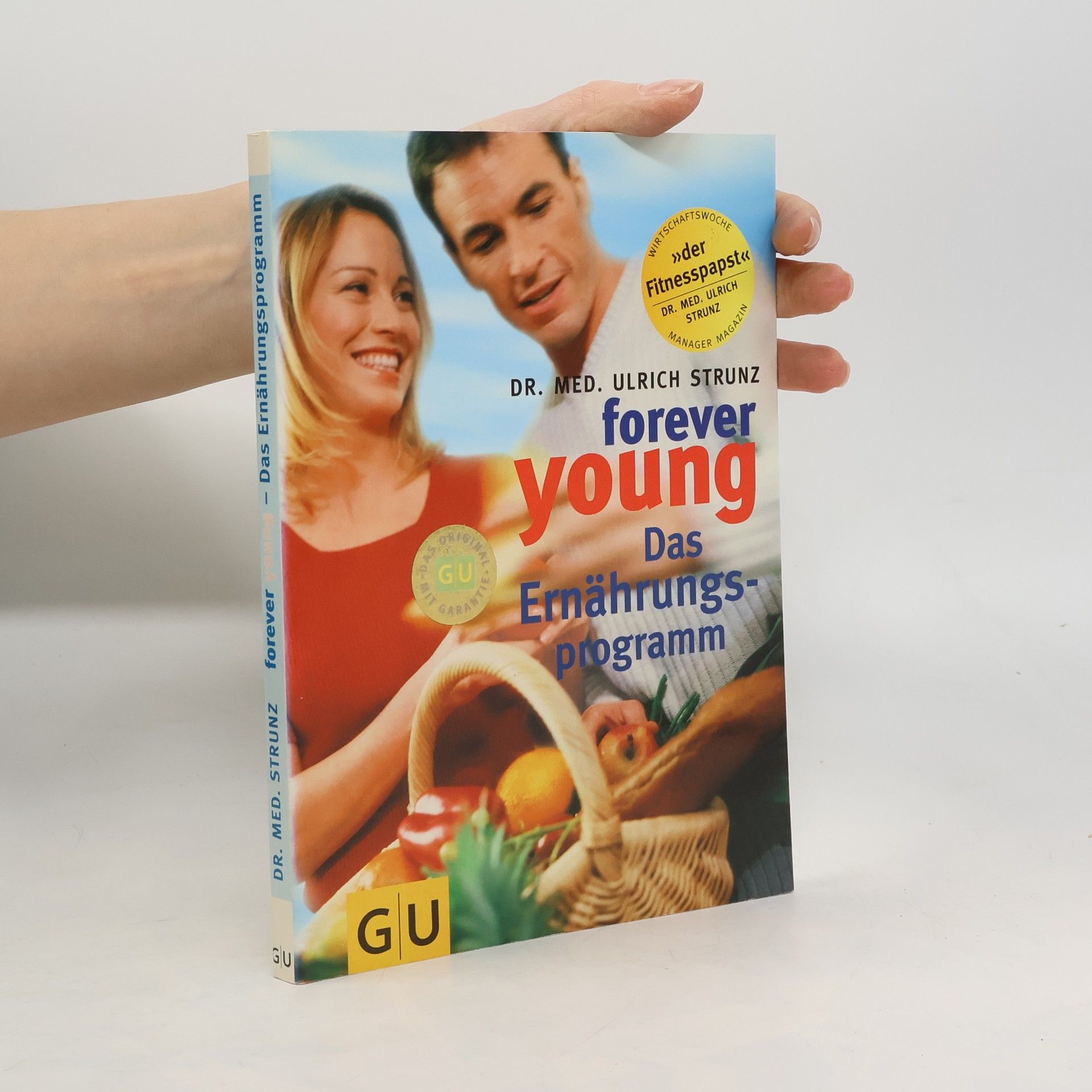 Ulrich Strunz Forever young. Das Ernährungsprogramm