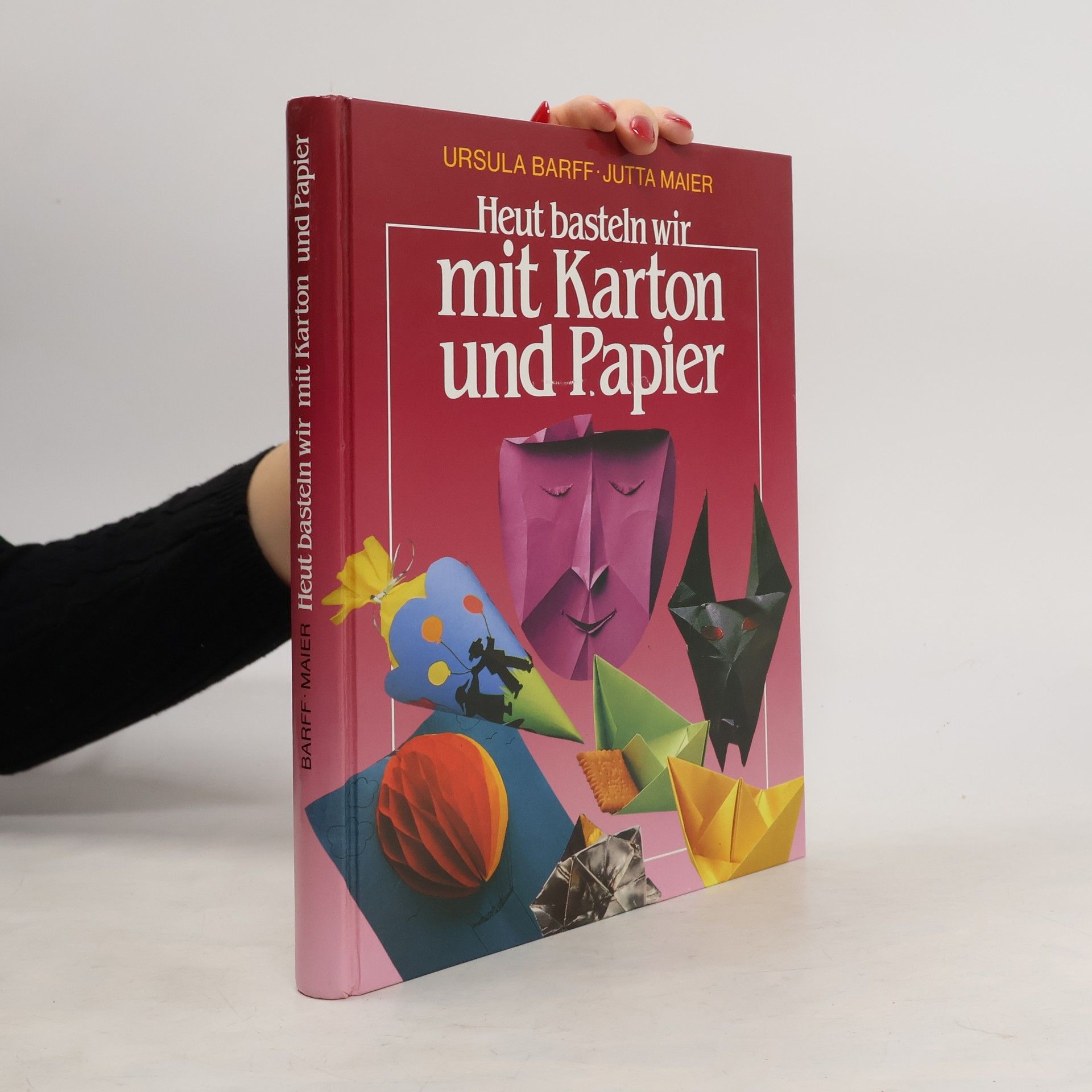 Ursula Barff Heut basteln wir mit Pappe und Papier