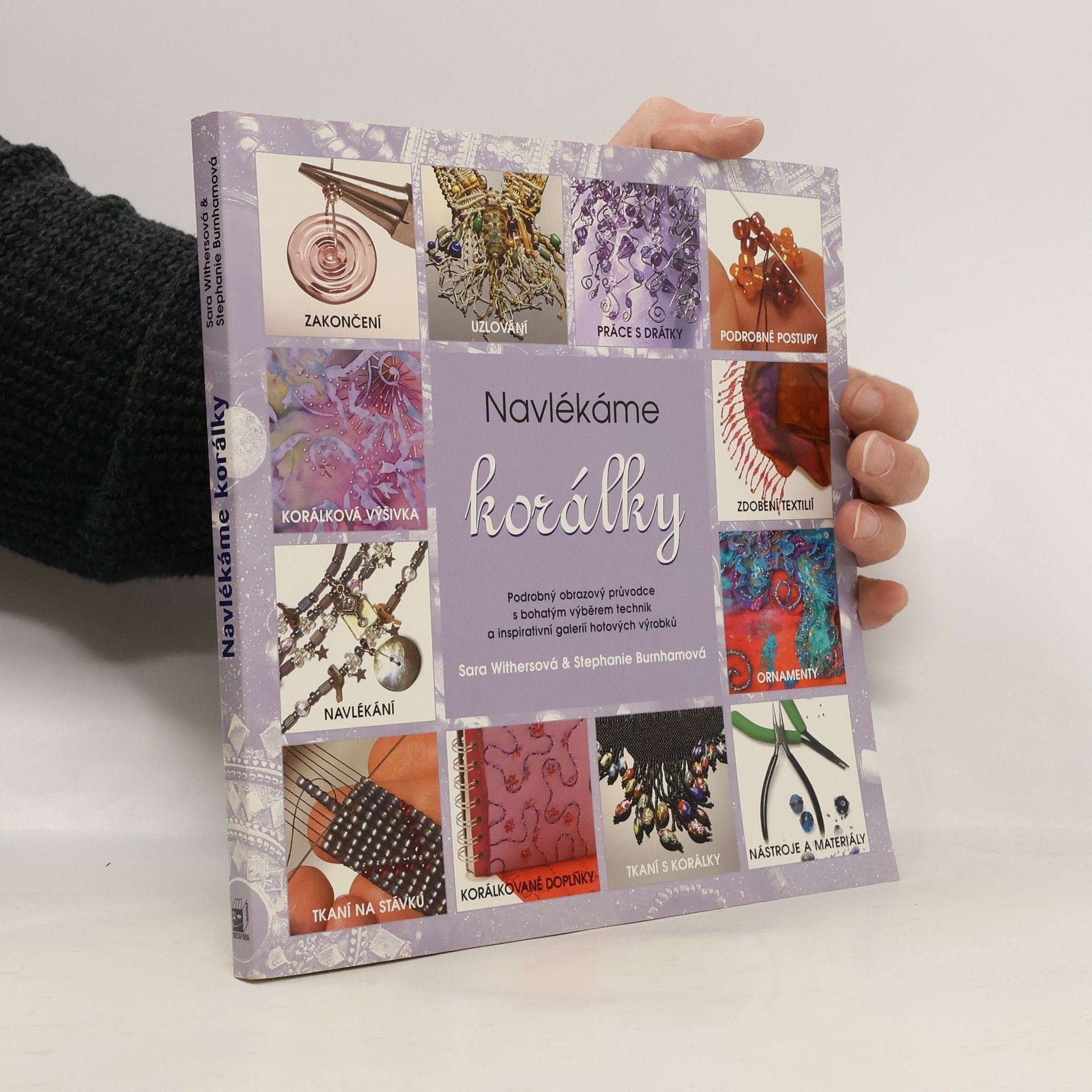 Sara Withers Navlékáme korálky: Podrobný obrazový průvodce s bohatým výběrem technik a inspirativní galerií hotových výrobků