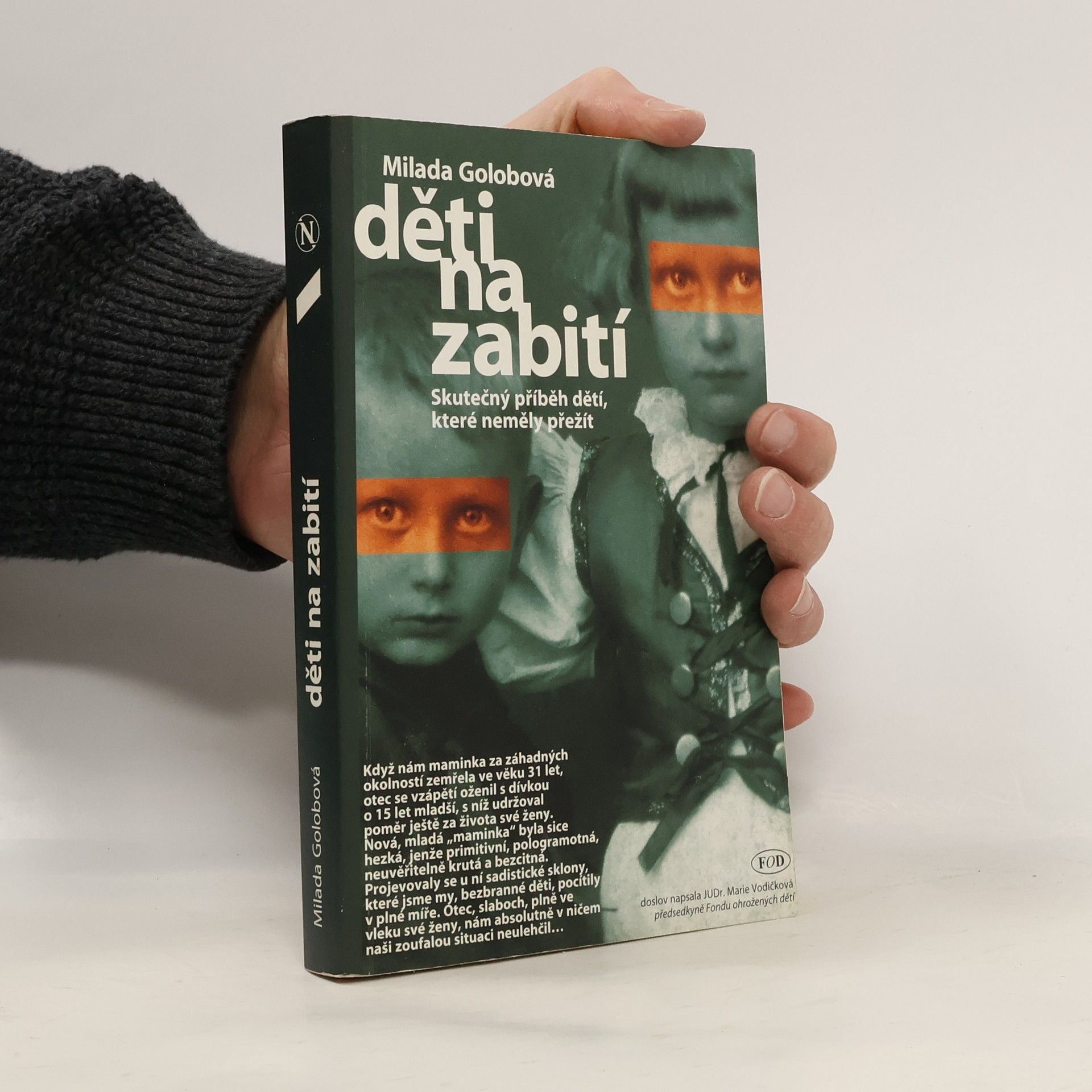 Milada Golobová Děti na zabití. Skutečný příběh dětí, které neměly přežít