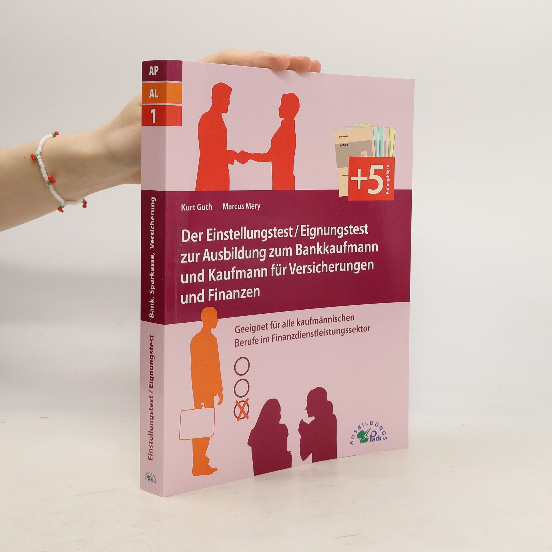 Kurt Guth Der Einstellungstest / Eignungstest zur Ausbildung zum Bankkaufmann und Kaufmann für Versicherungen und Finanzen