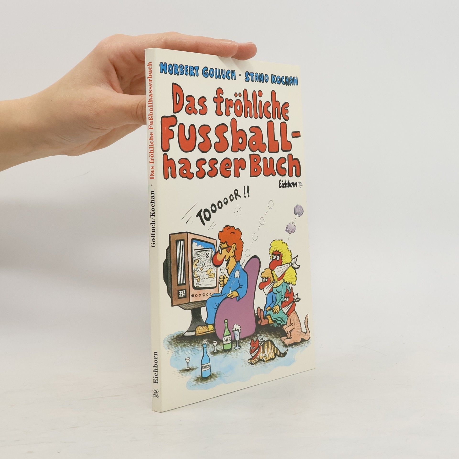 Norbert Golluch Das fröhliche Fussballhasserbuch