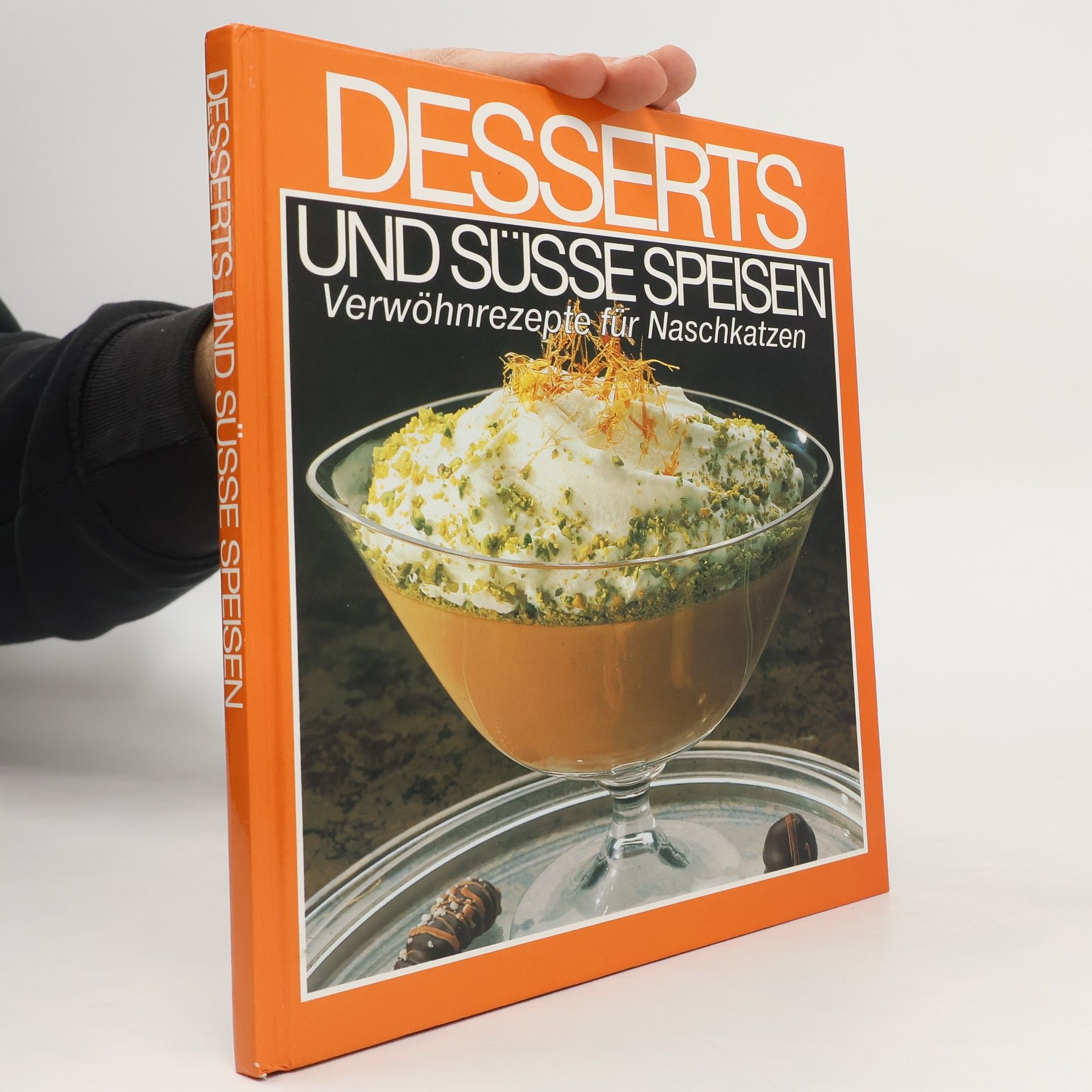 Auteurscollectief Desserts und Süsse Speisen. Verwöhnrezepte für Naschkatzen