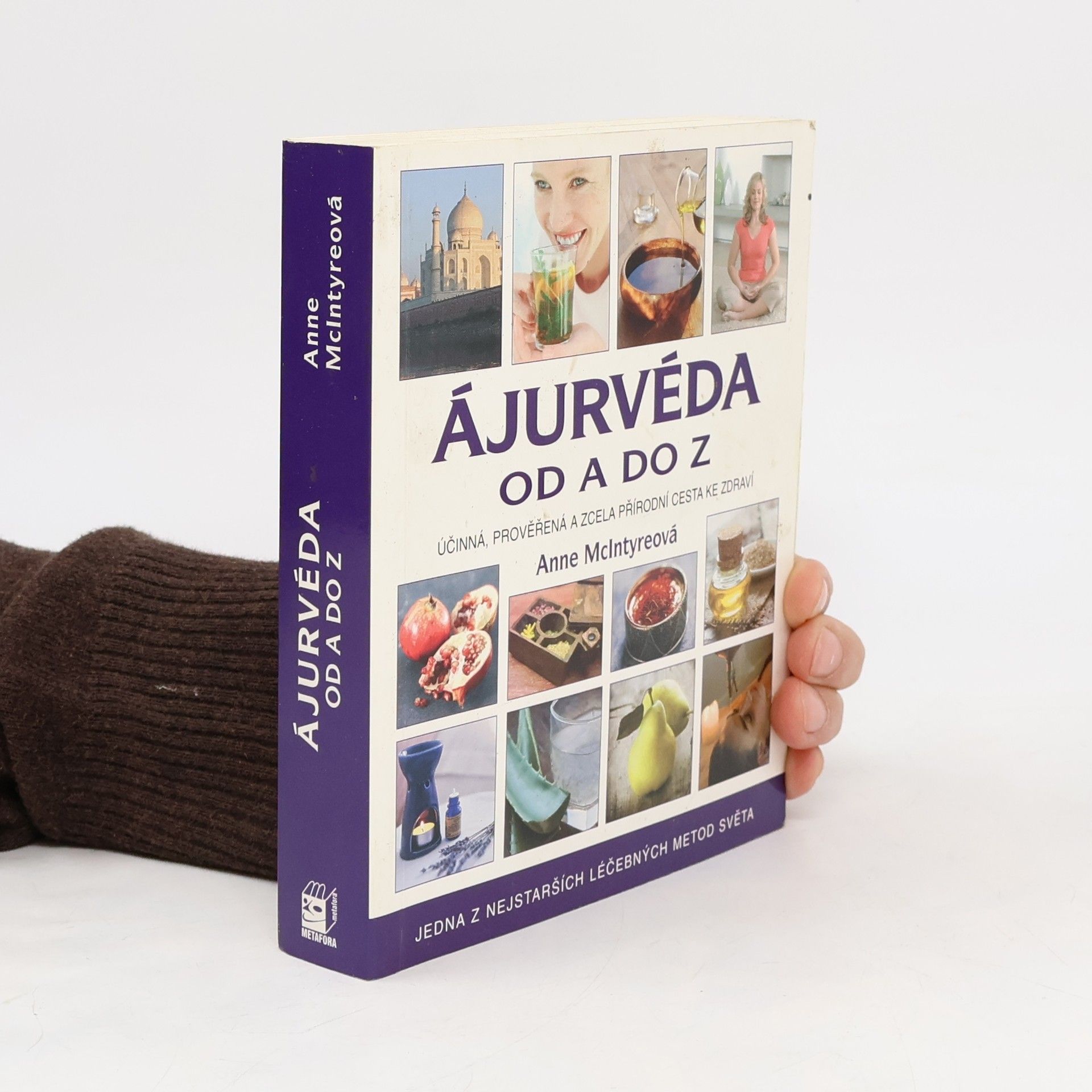 Anne McIntyre Ájurvéda od A do Z. Kompletní průvodce ájurvédským léčením