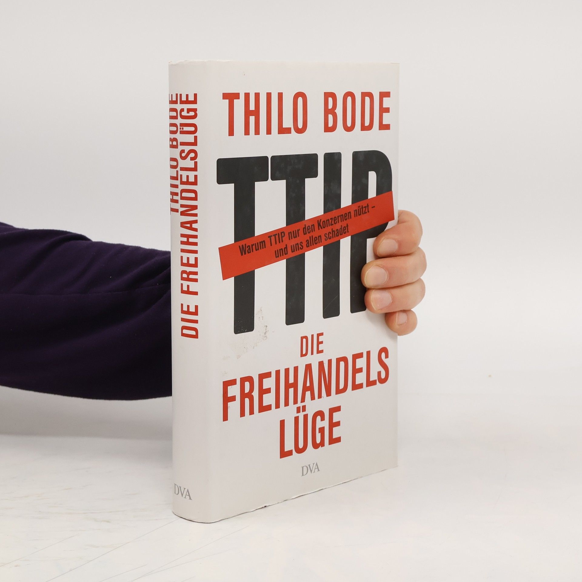 Thilo Bode Die Freihandelslüge. Warum TTIP nur den Konzernen nützt - und uns allen schadet