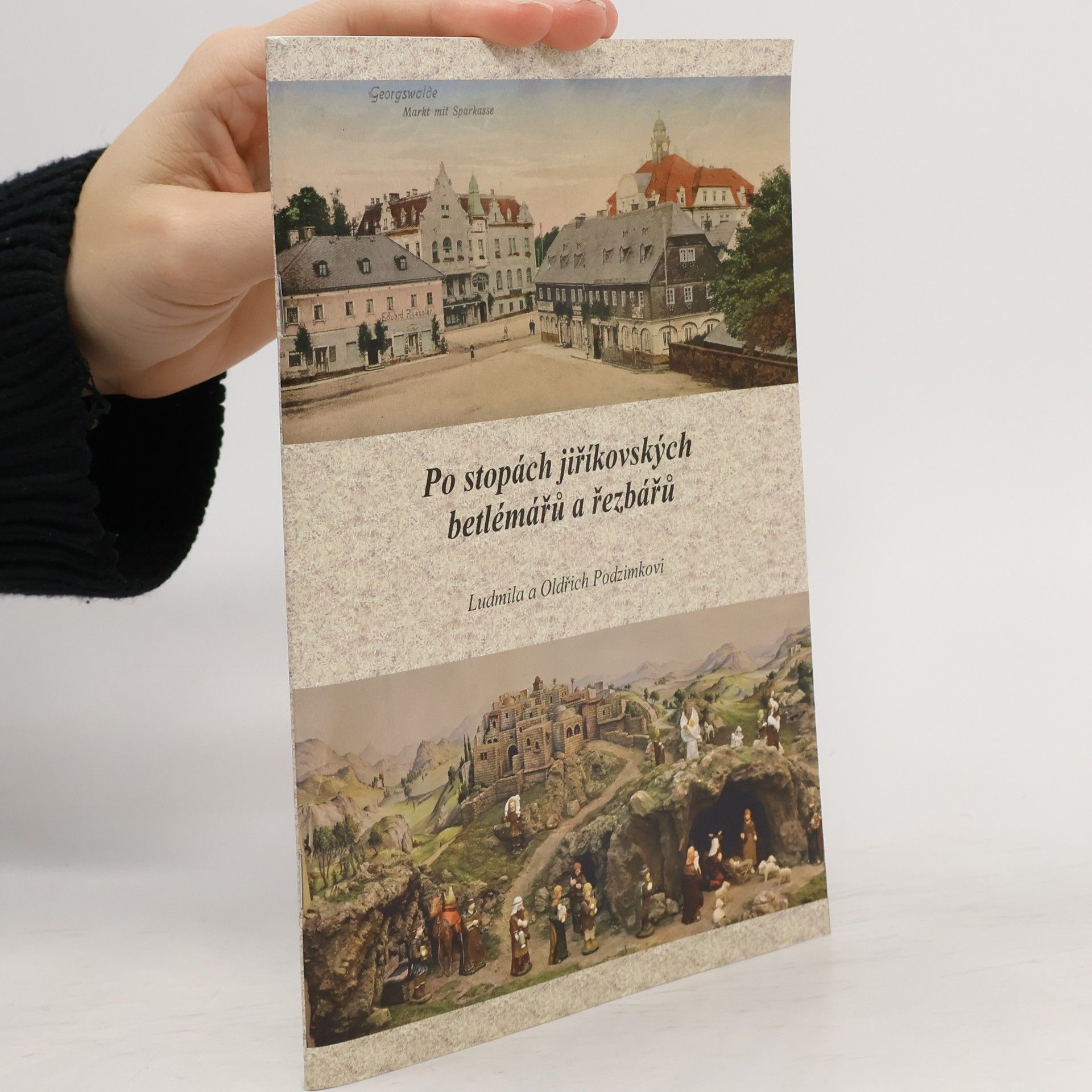 Ludmila Podzimková Po stopách jiříkovských betlémářů a řezbářů