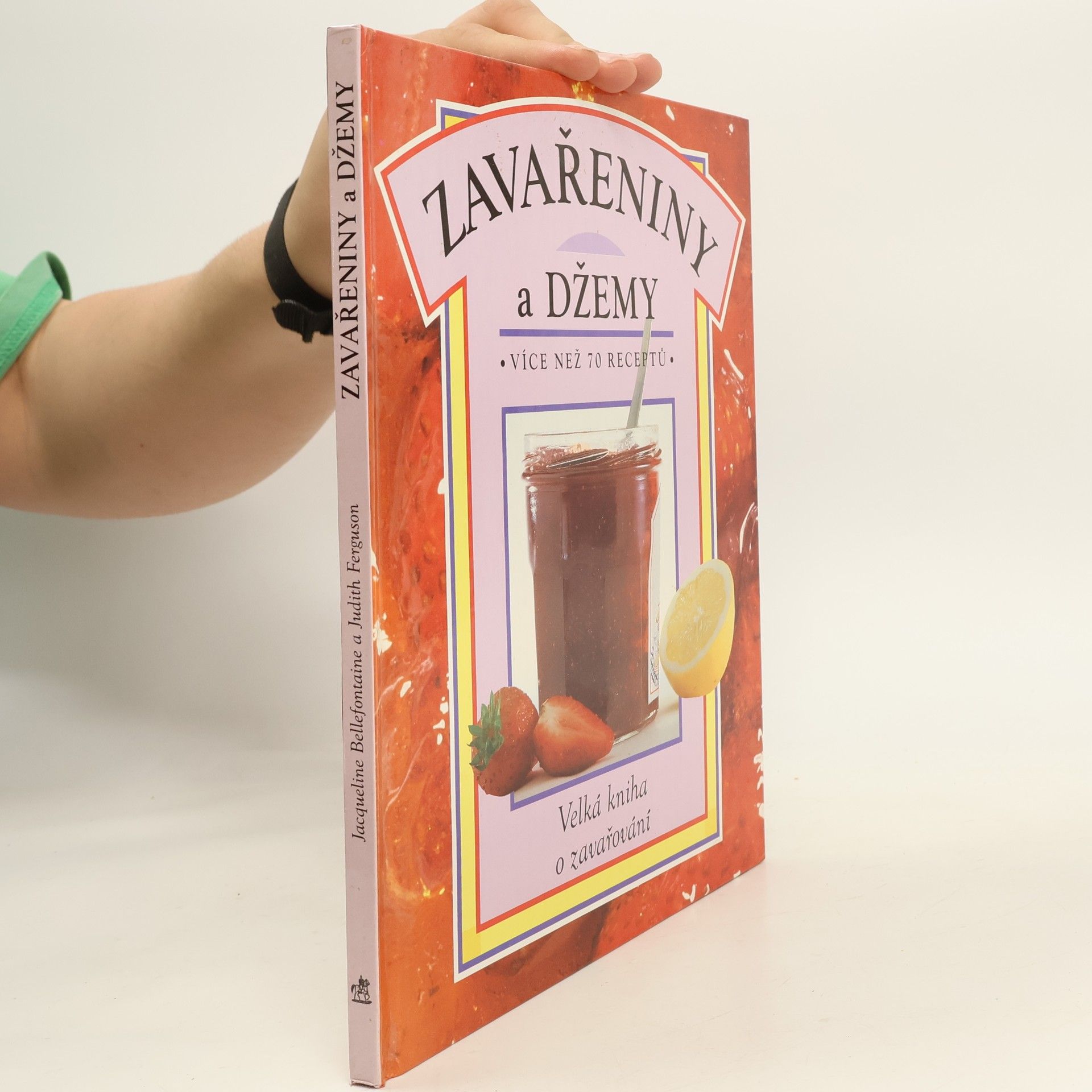 Jacqueline Bellefontaine Zavařeniny a džemy. Více než 70 receptů