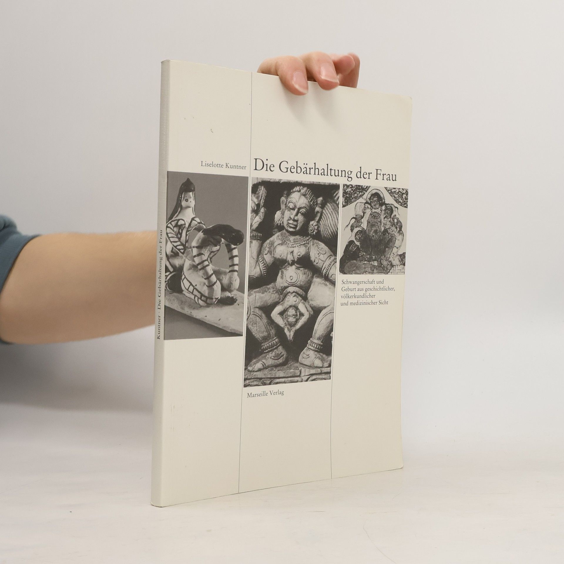 Liselotte Kuntner Die Gebärhaltung der Frau