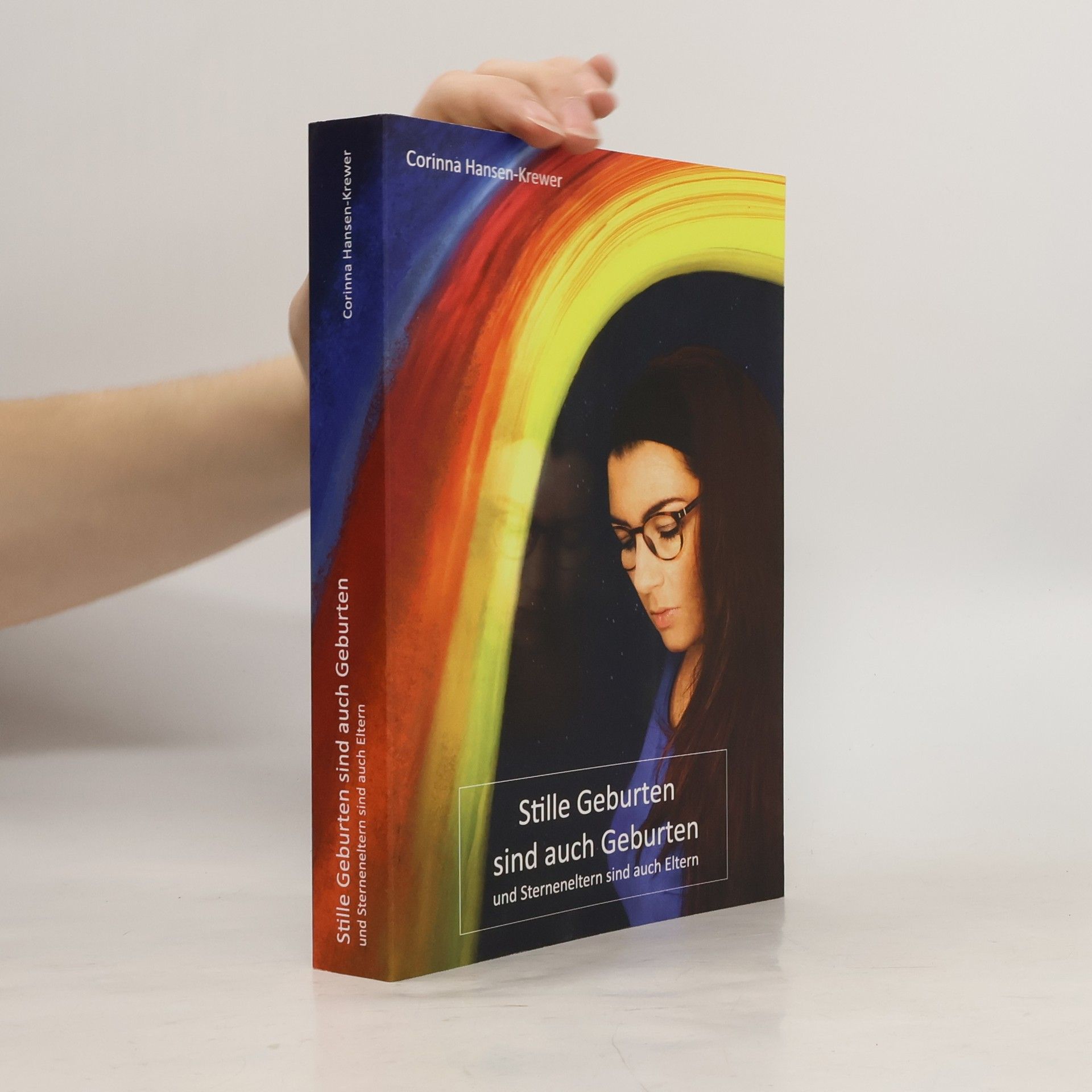 Corinna Hansen-Krewer Stille Geburten sind auch Geburten und Sterneneltern sind auch Eltern