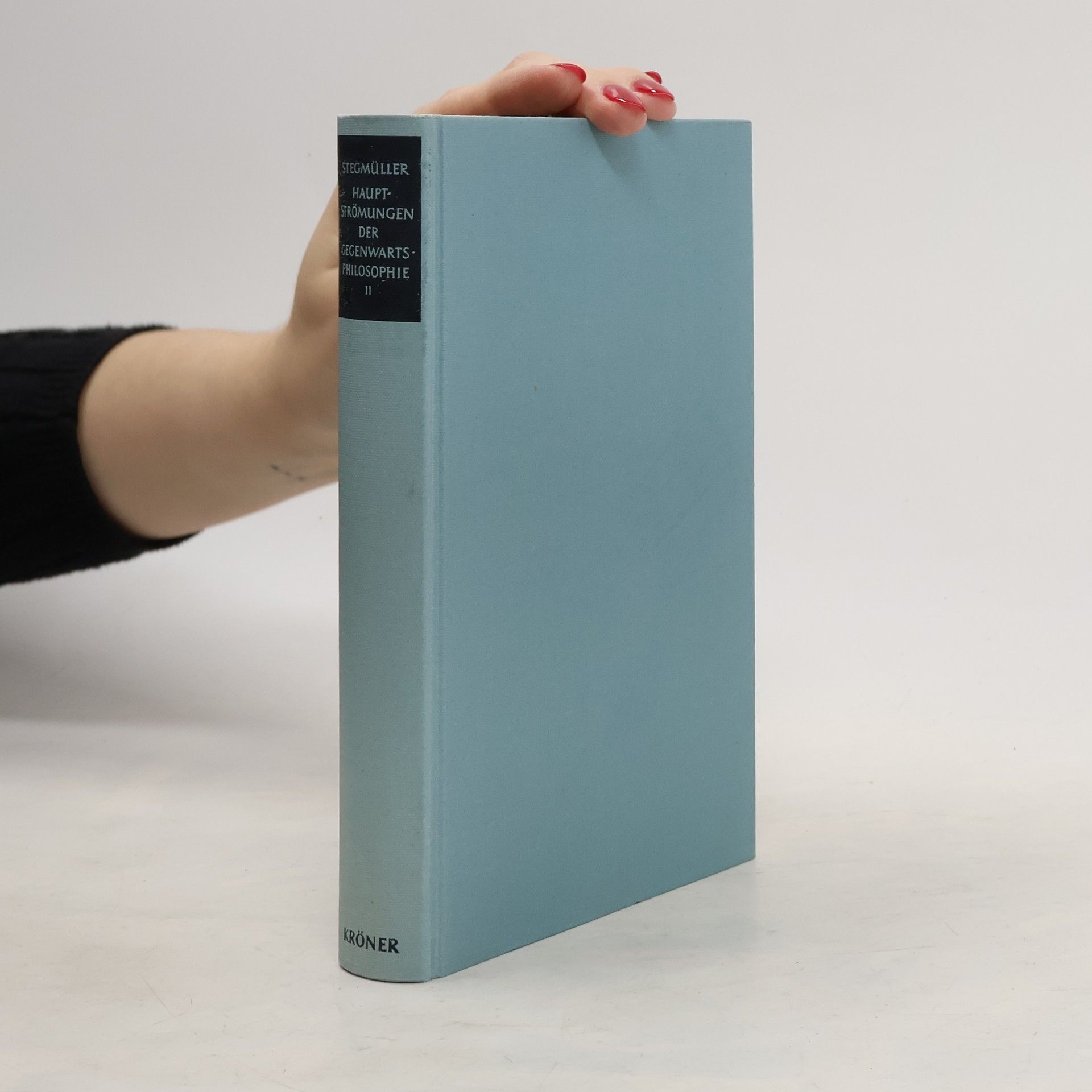 Wolfgang Stegmüller Hauptströmungen der Gegenwartsphilosophie. Band II