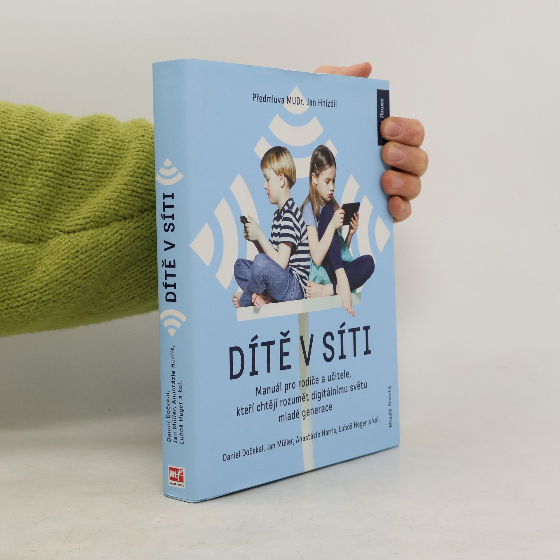 Dítě v síti : manuál pro rodiče a učitele, kteří chtějí rozumět digitálnímu světu mladé generace