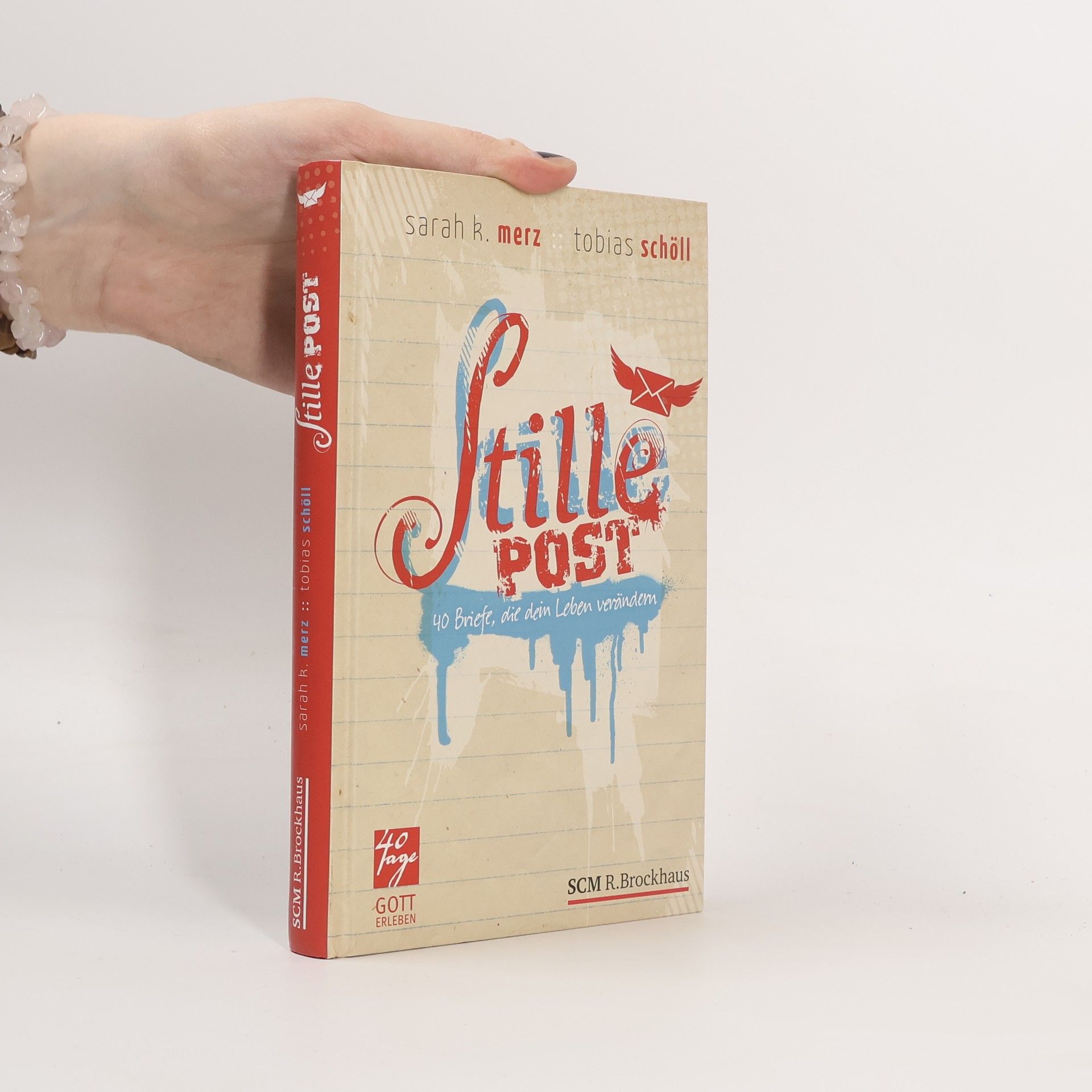 Sarah K. Merz Stille Post. 40 Briefe, die dein Leben verändern