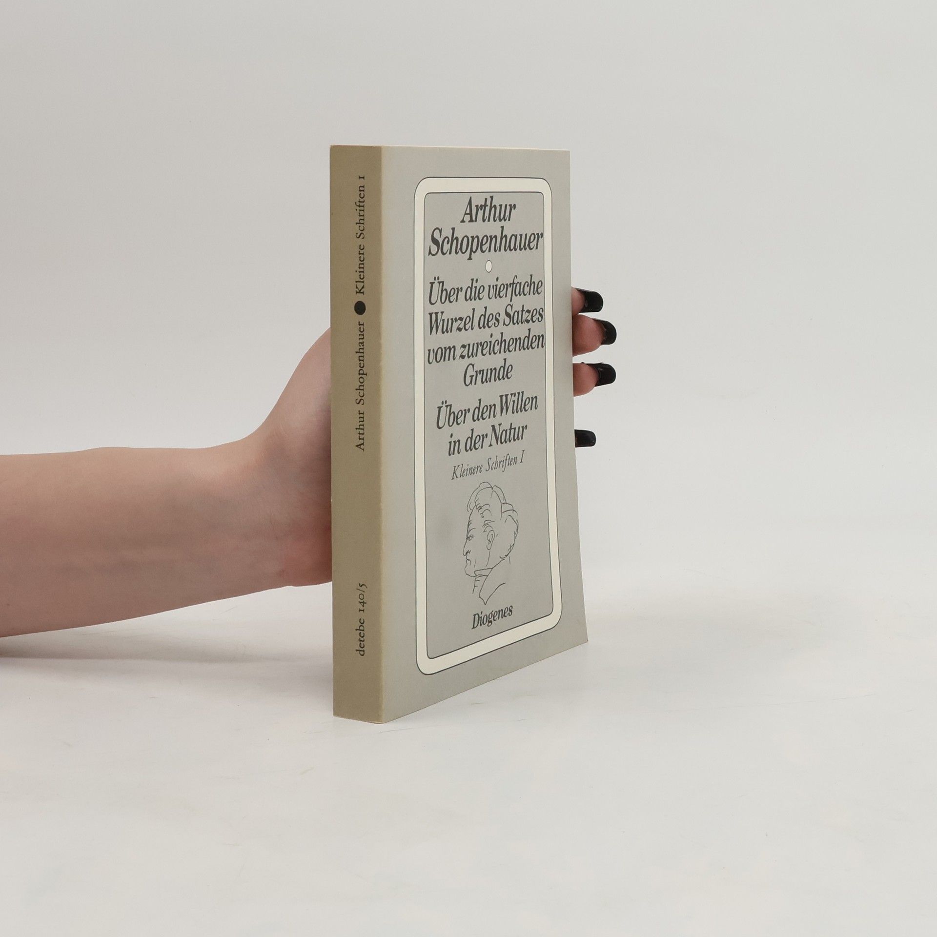 Arthur Schopenhauer Über die vierfache Wurzel des Satzes vom zureichenden Grunde /Über den Willen der Natur