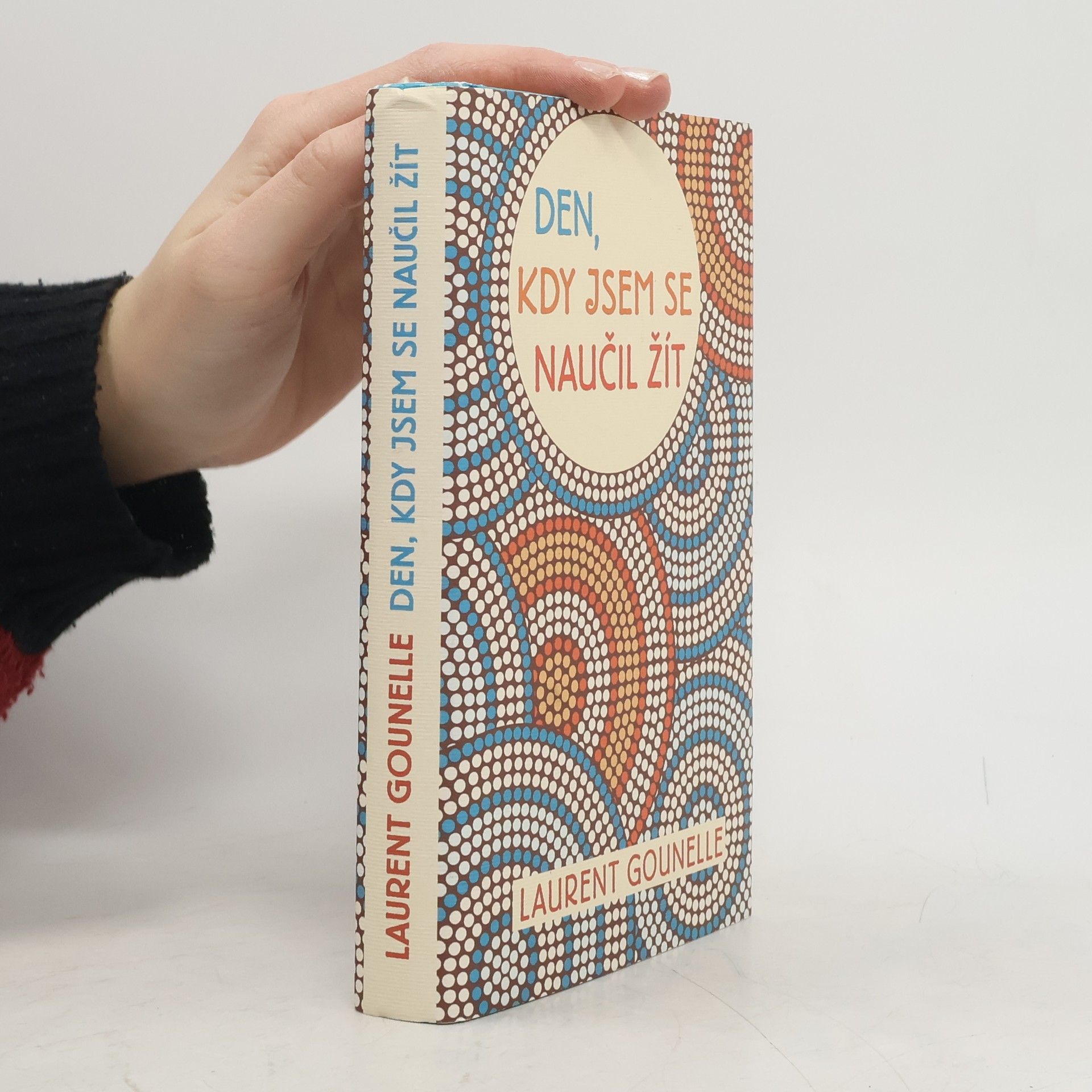 Laurent Gounelle Den, kdy jsem se naučil žít
