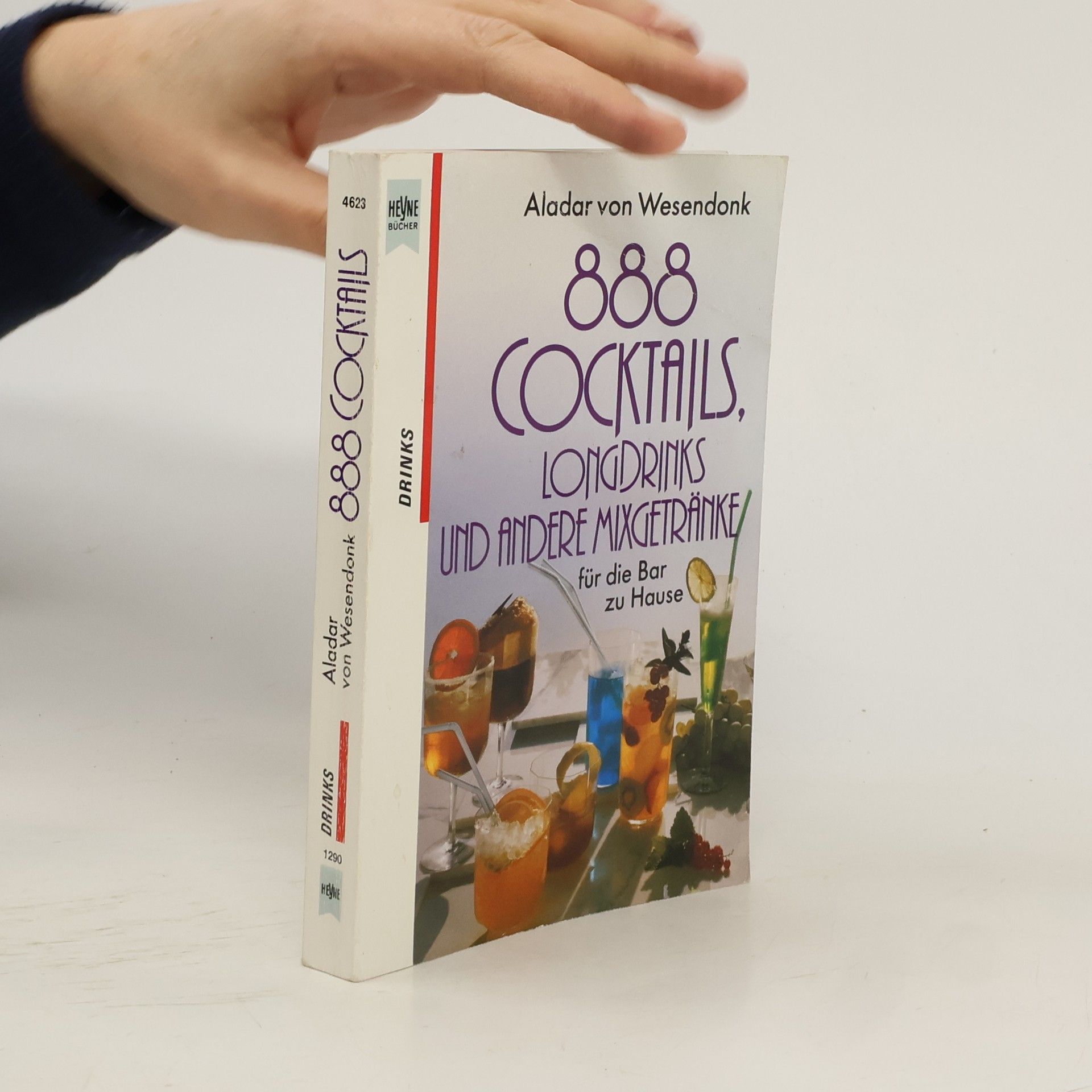 888 Cocktails, Longdrinks und andere Mixgetränke für die Bar zu Hause