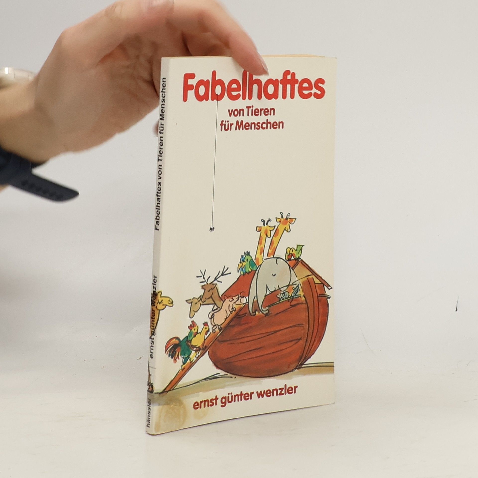 Ernst Günter Wenzler Fabelhaftes von Tieren für Menschen