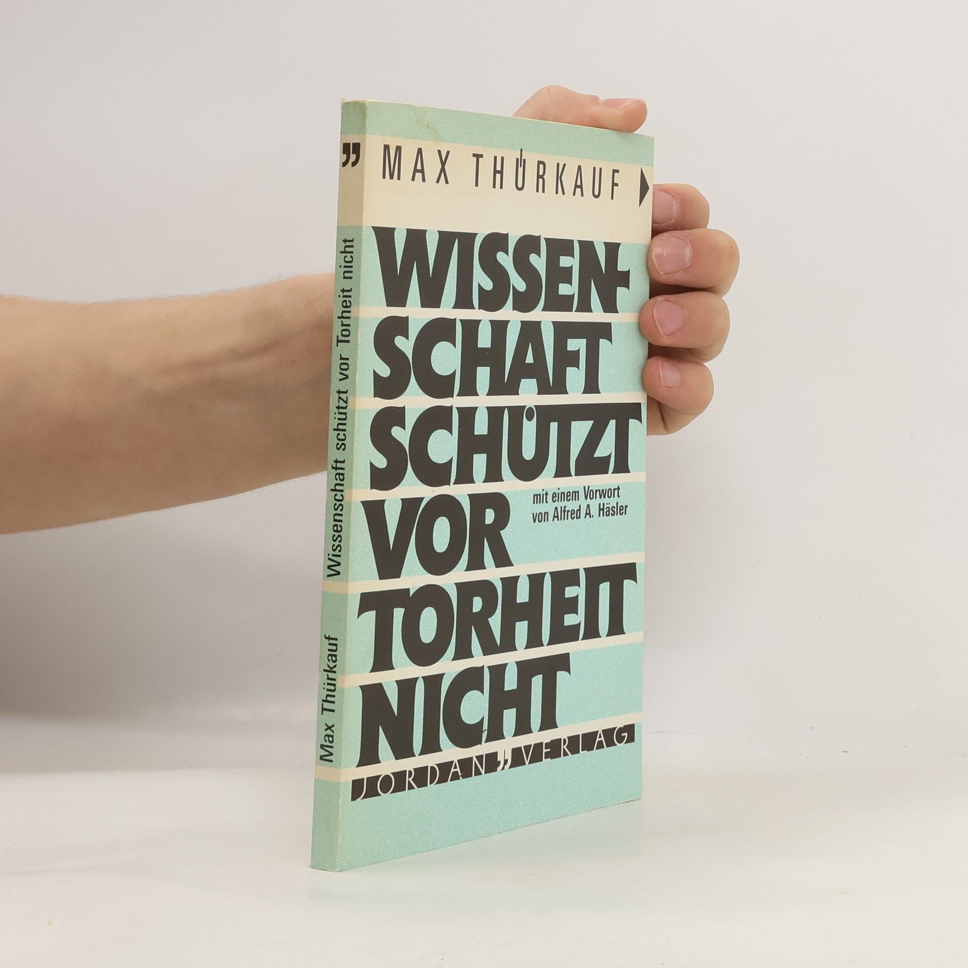 Max Thürkauf Wissenschaft schützt vor Torheit nicht