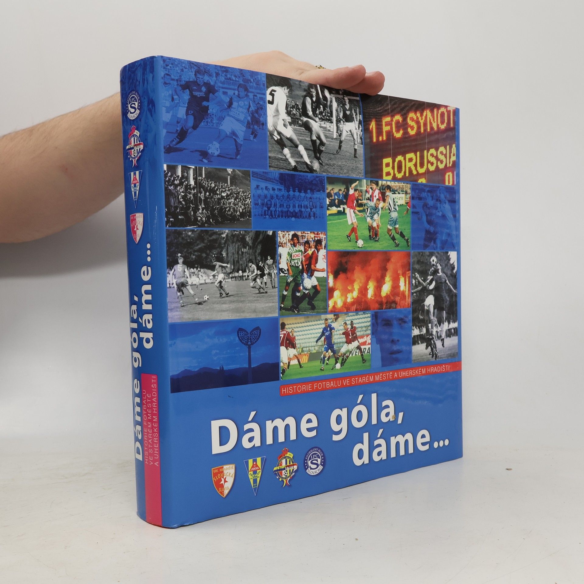Pavel Dobeš Dáme góla, dáme... Historie fotbalu ve Starém Městě a Uherském Hradišti