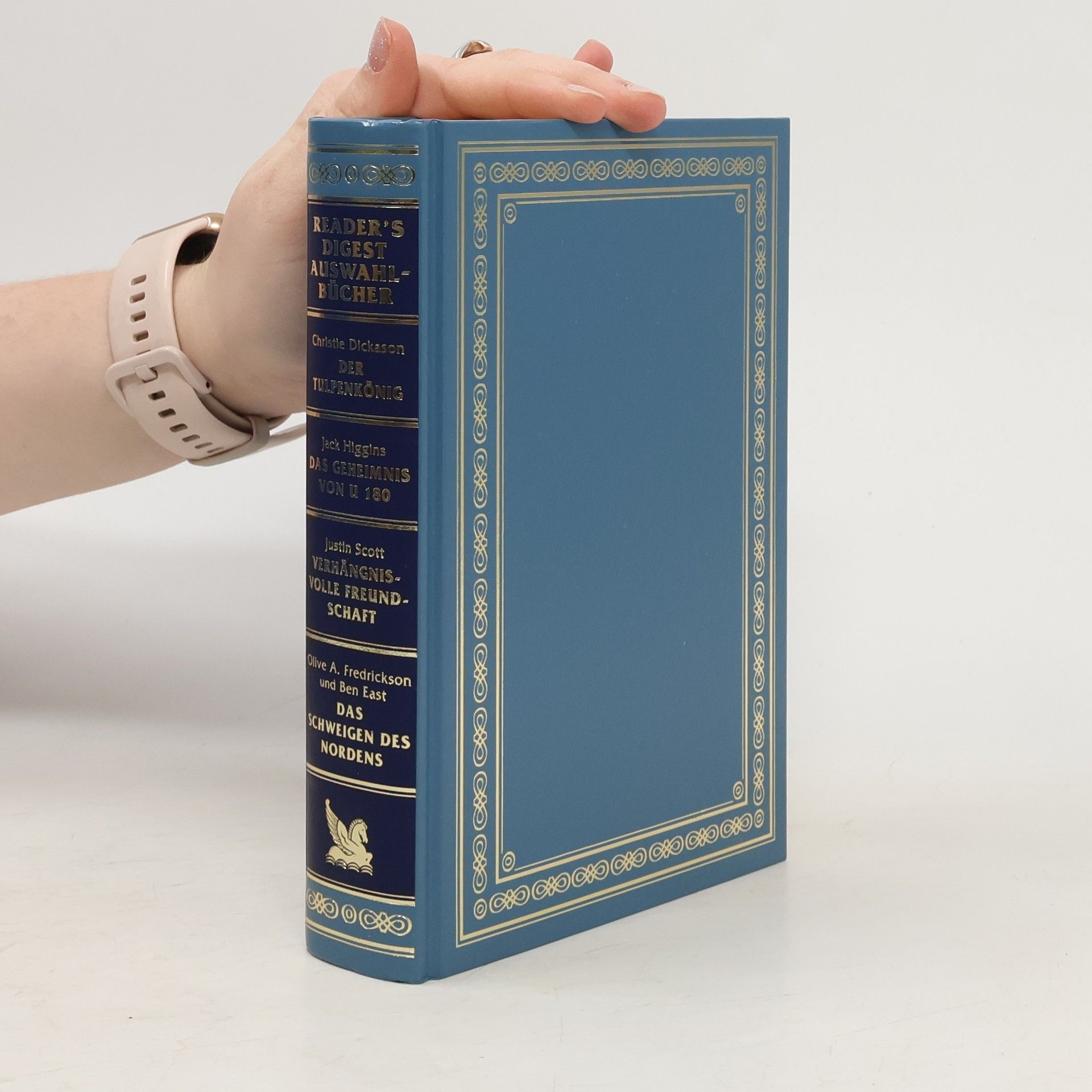 Autorenkollektiv Reader's Digest Auswahlbücher. Der Tupelkönig. Das Geheimnis von U 180. Verhängnisvolle Freundschaft. Das Schweigen des Nordens