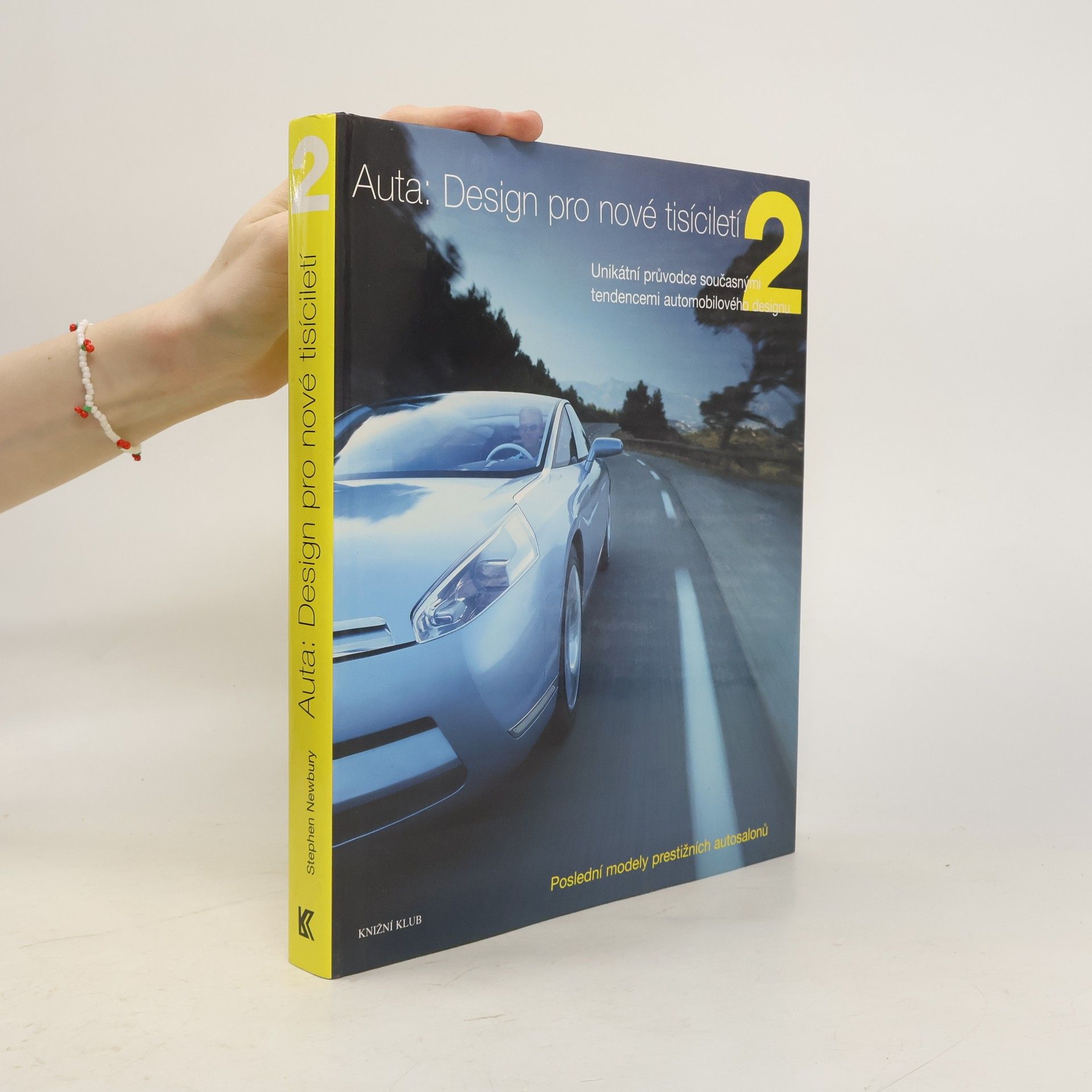 Stephen Newbury Auta: Design pro nové tisíciletí : poslední modely prestižních autosalonů. 2