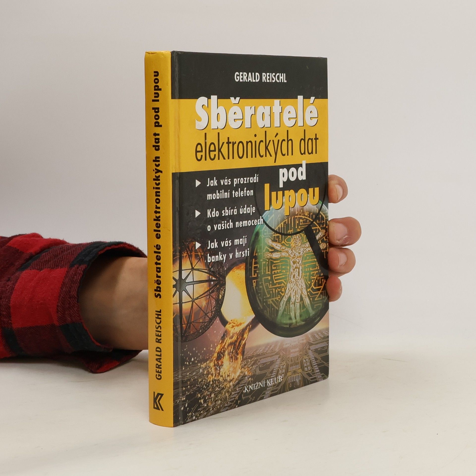 Reischl Gerald Sběratelé elektronických dat pod lupou