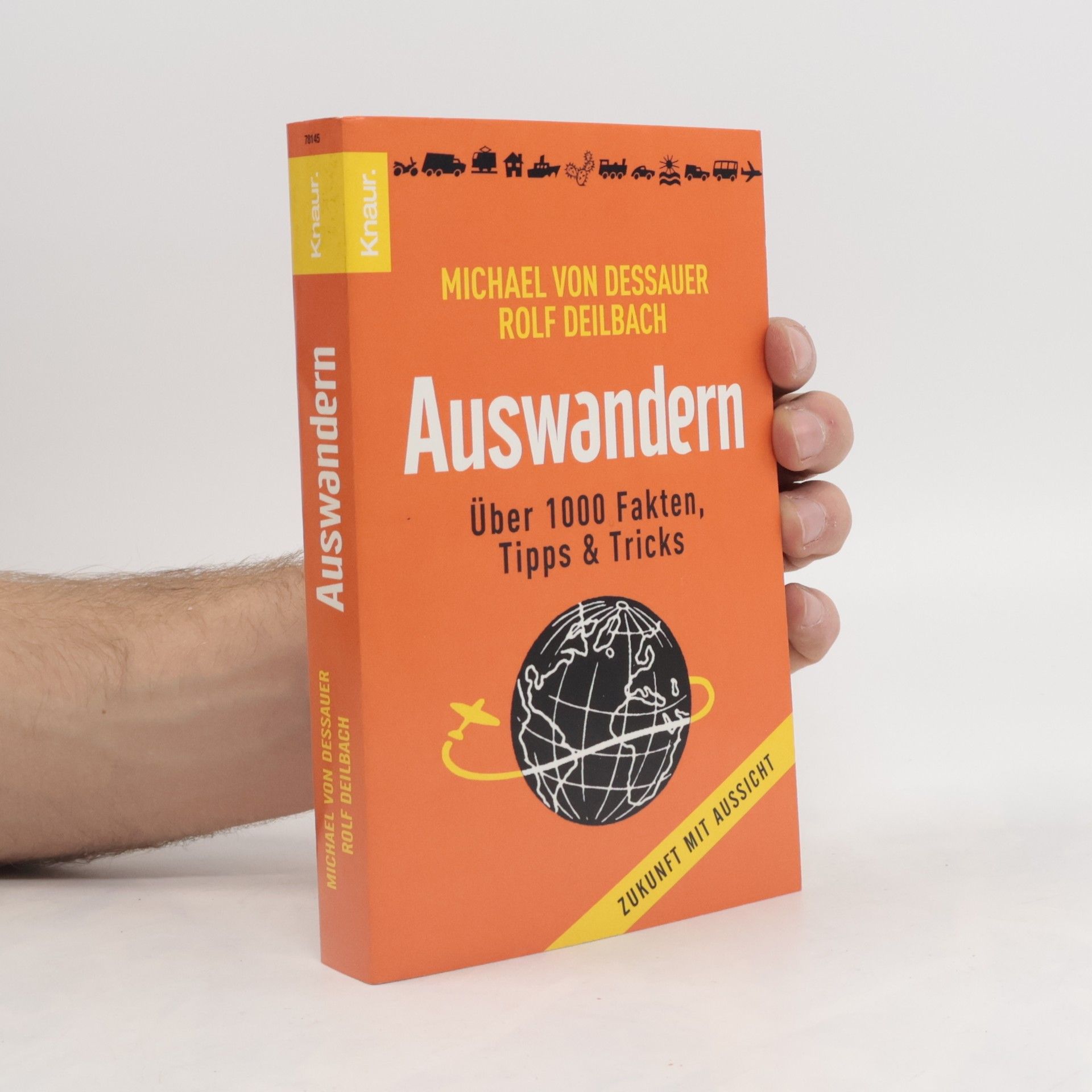 Michael Von Dessauer Auswandern. Über 1000 Fakten, Tipps & Tricks. Zukunft mit Aussicht. Originalausgabe
