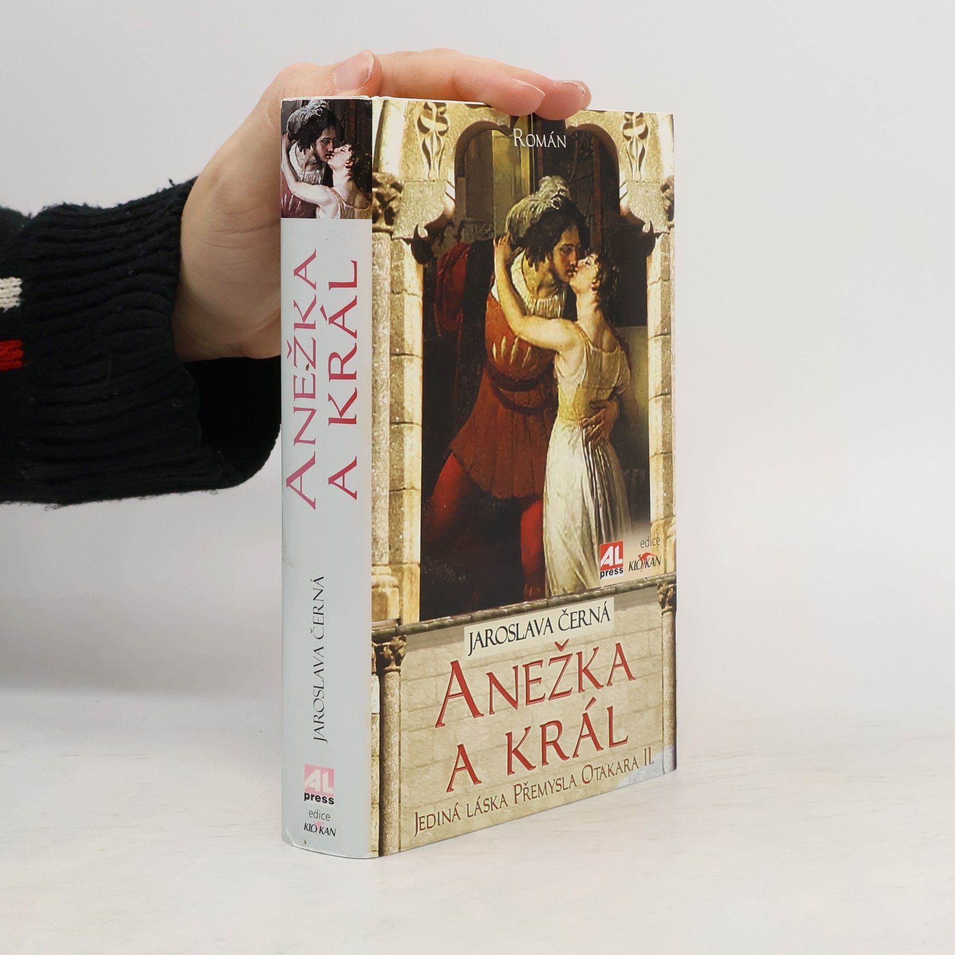 Jaroslava Černá Anežka a král: Jediná láska Přemysla Otakara II.