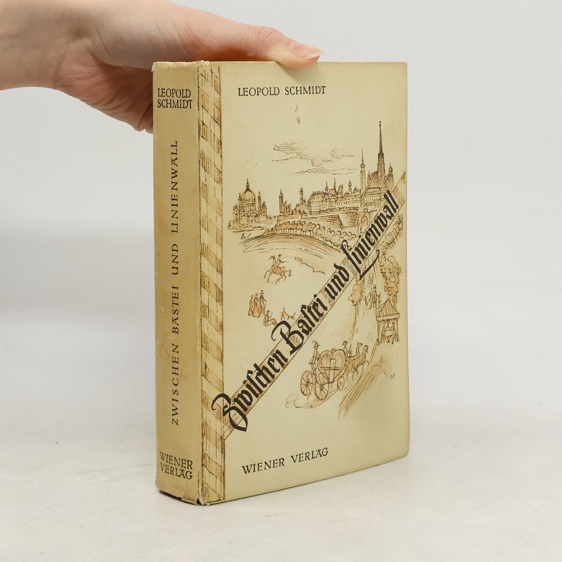 Leopold Schmidt Zwischen Bastei und Linienwall