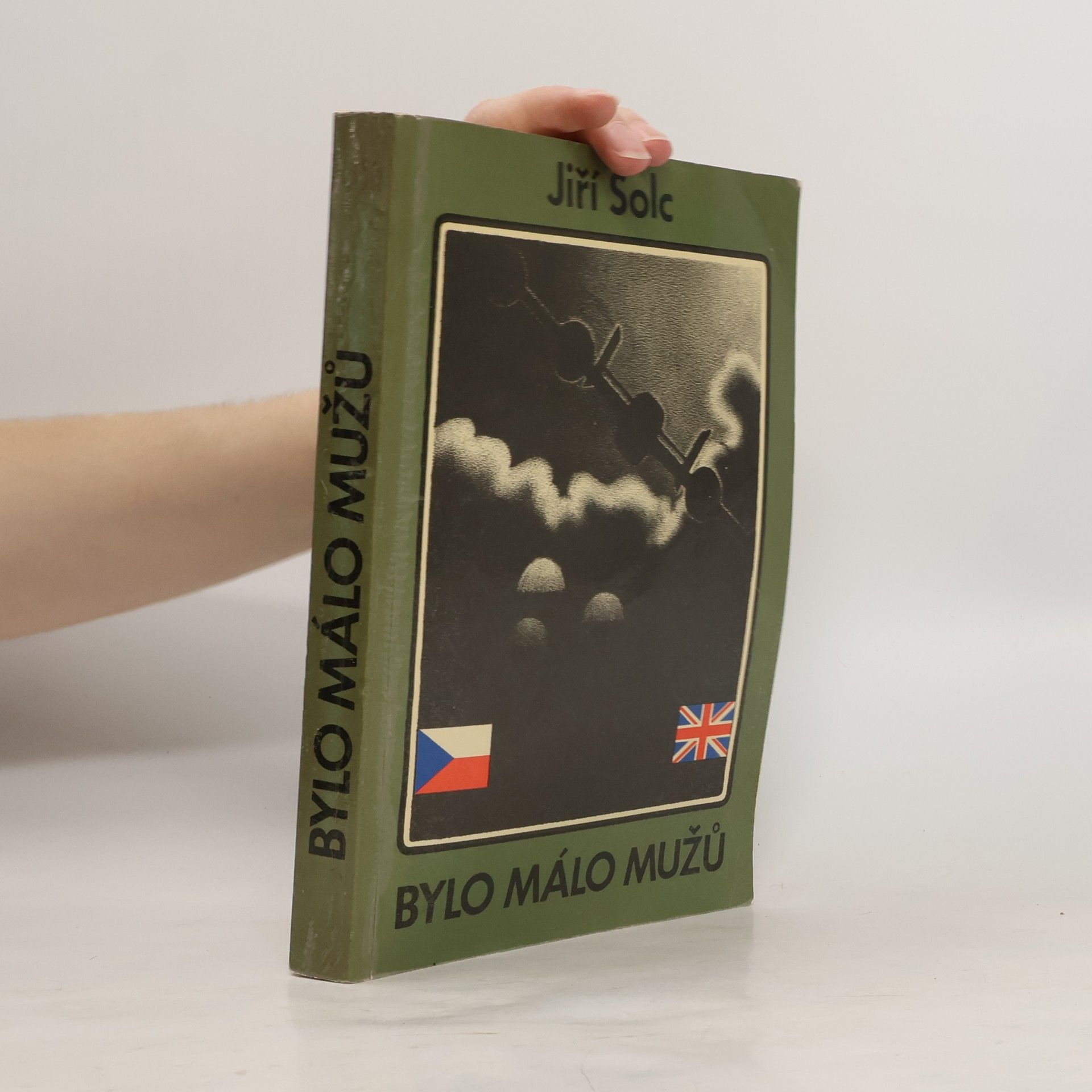 Jiří Šolc Bylo málo mužů. českoslovenští parašutisté na západní frontě za druhé světové války