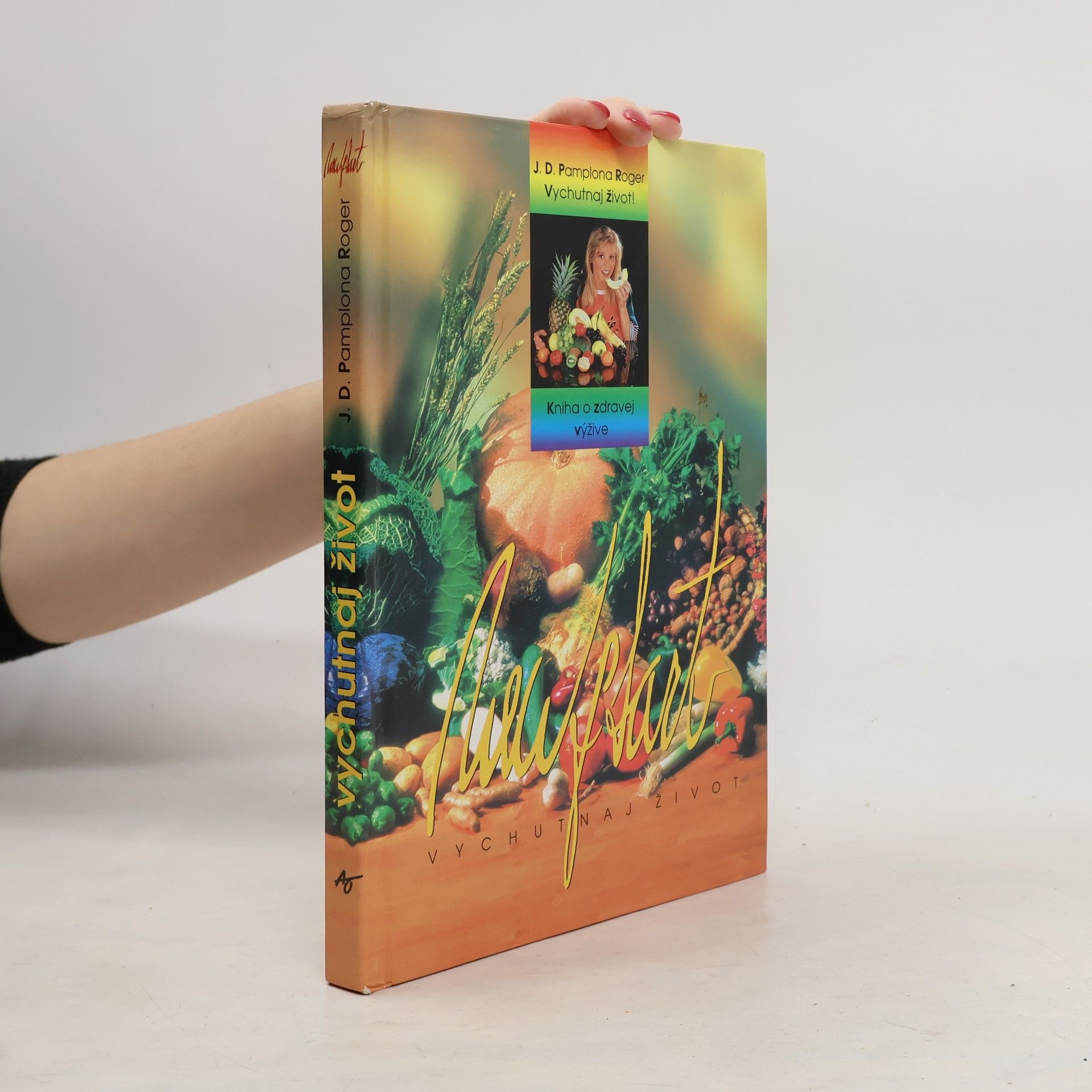 J.D. Pamplona Roger Vychutnaj život! (Kniha o zdravej výžive)
