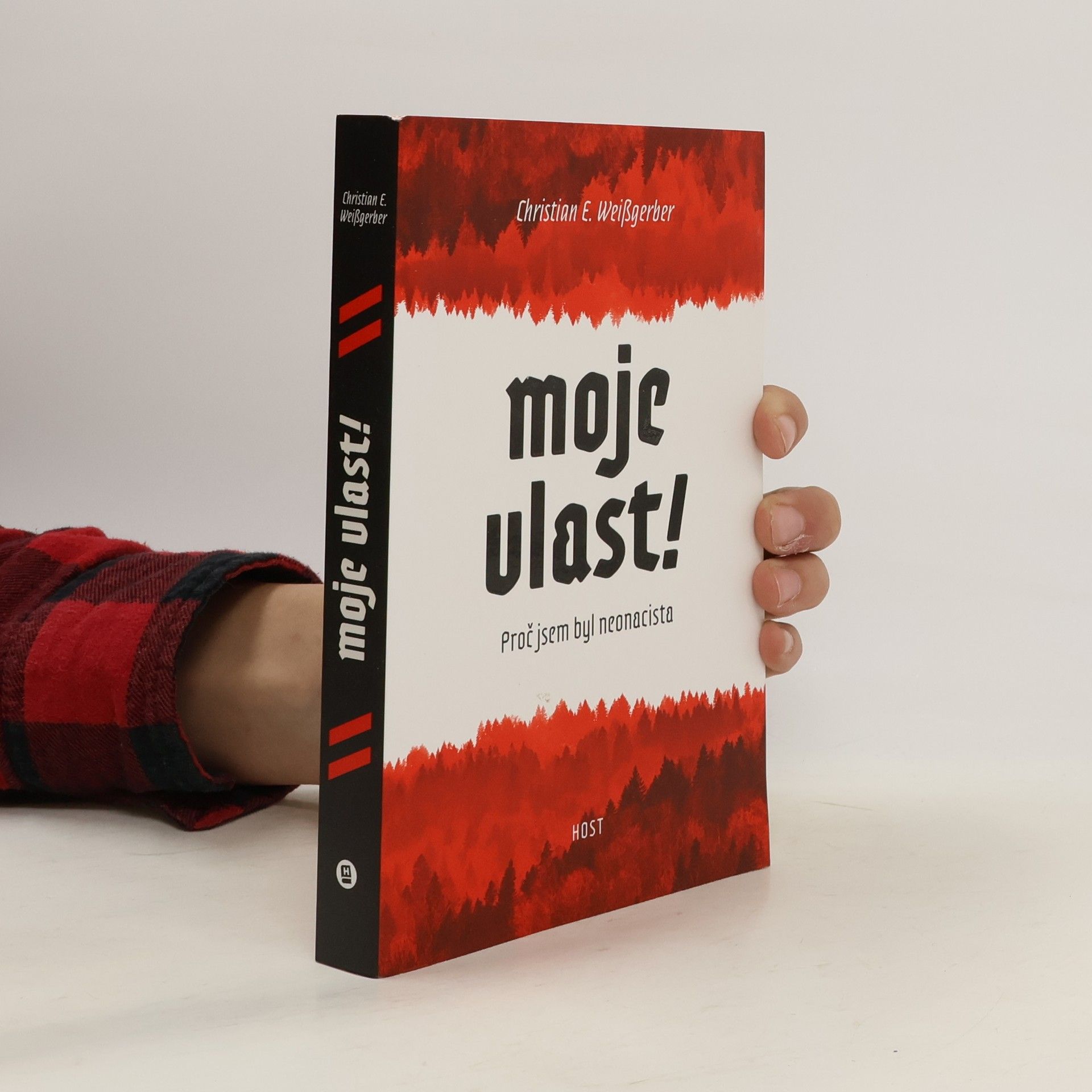 Christian E. Weissgerber Moje vlast! Proč jsem byl neonacista