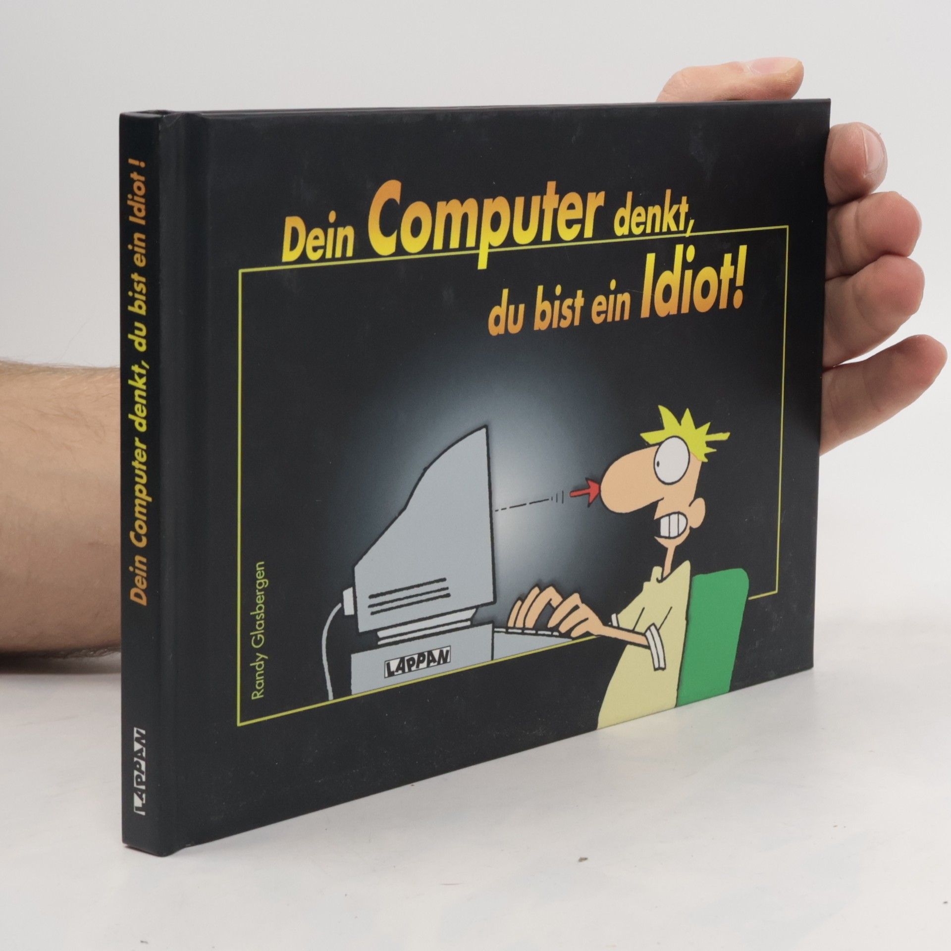 Randy Glasbergen Dein Computer denkt, du bist ein Idiot ...