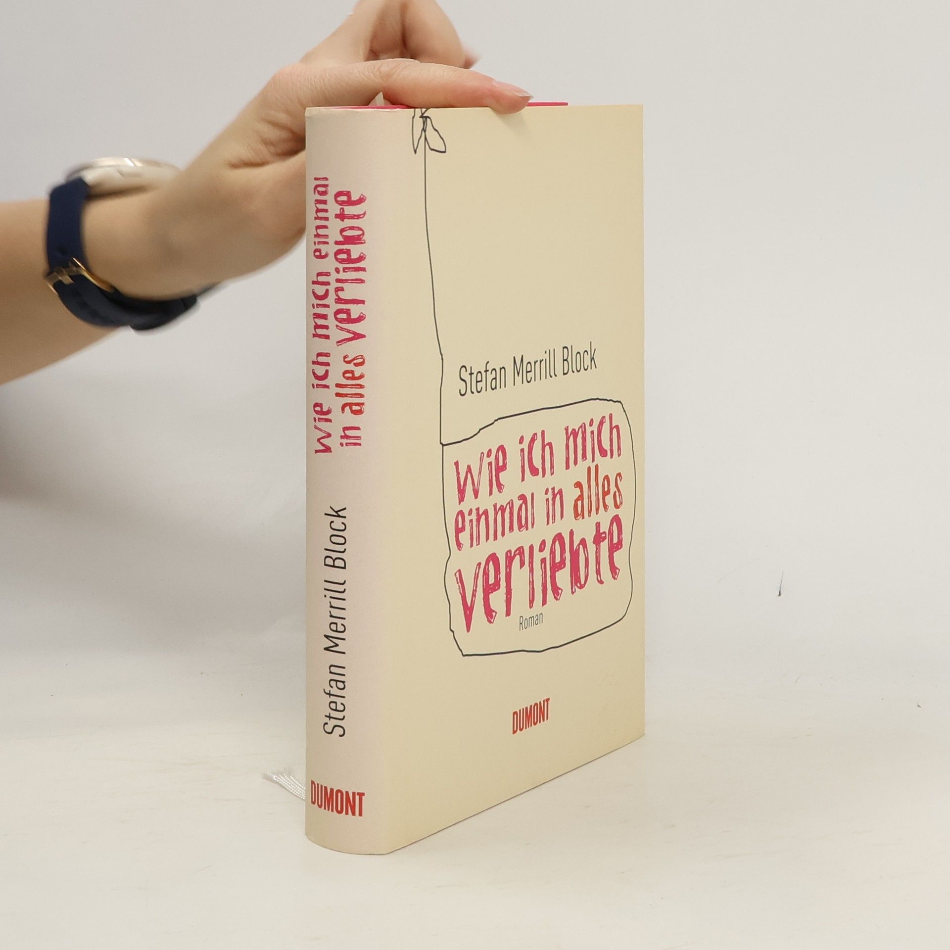 Stefan Merrill Block Wie ich mich einmal in alles verliebte
