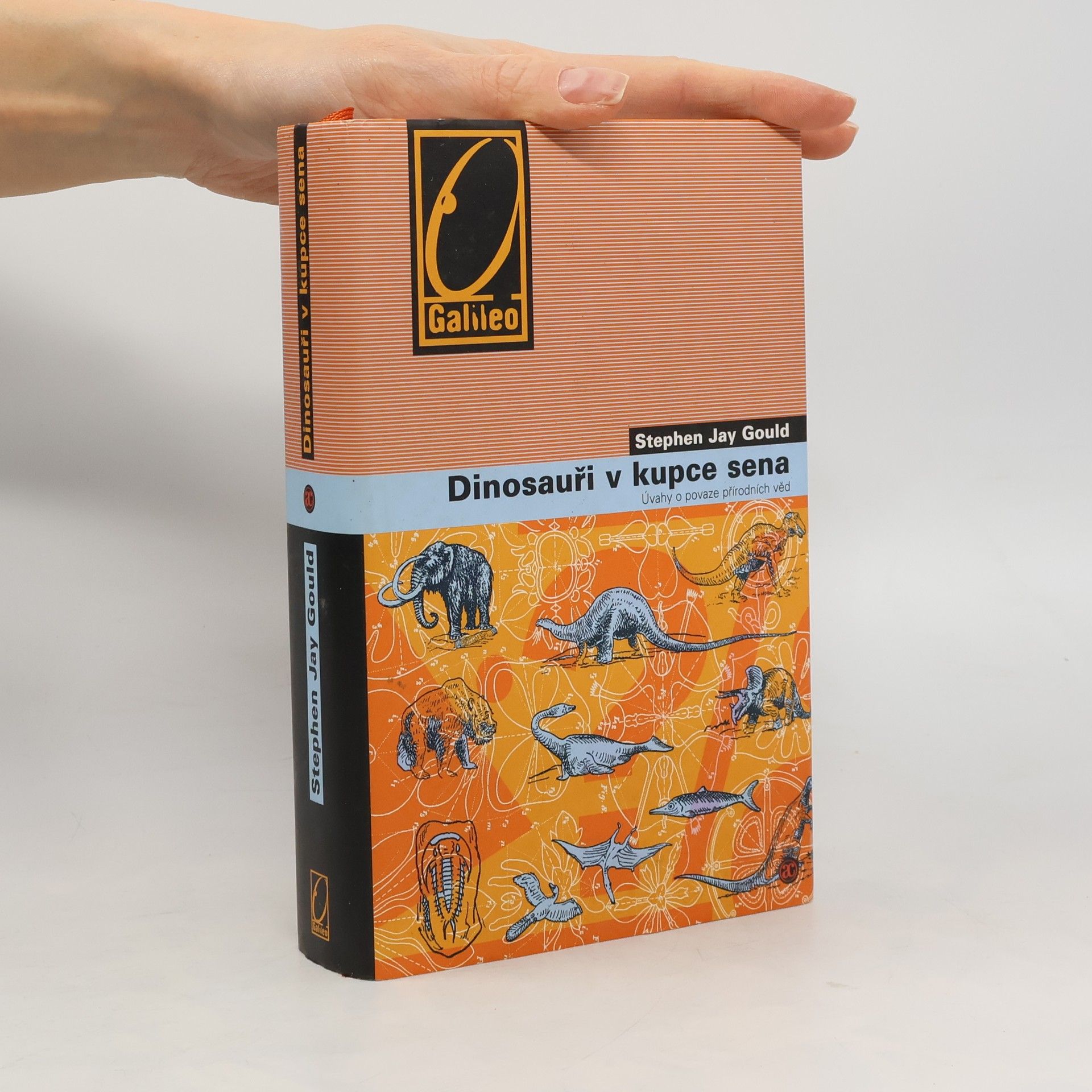 Zbyněk Roček Dinosauři v kupce sena : úvahy o povaze přírodních věd