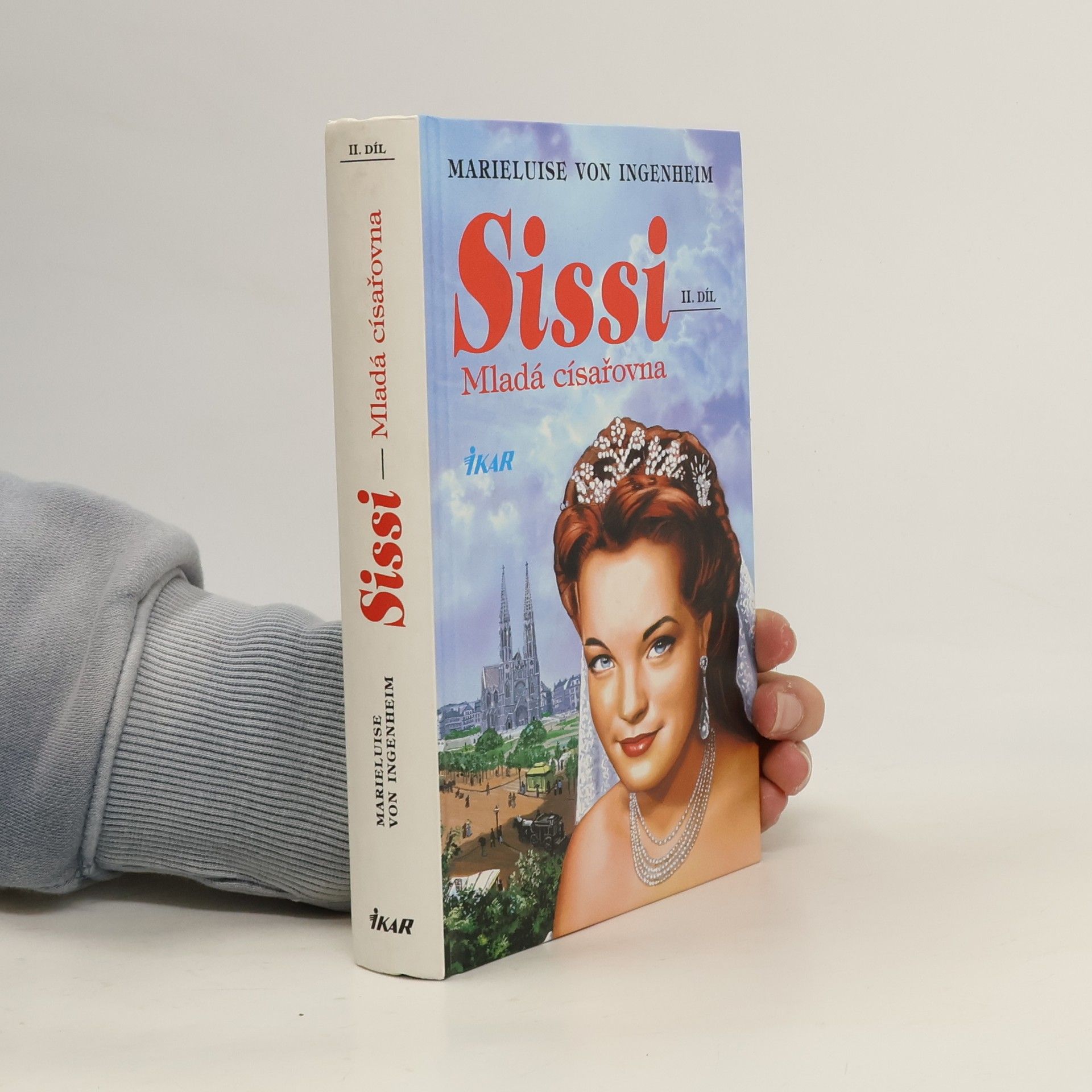 Maireluise von Ingenheim Sissi. Díl II. Mladá císařovna