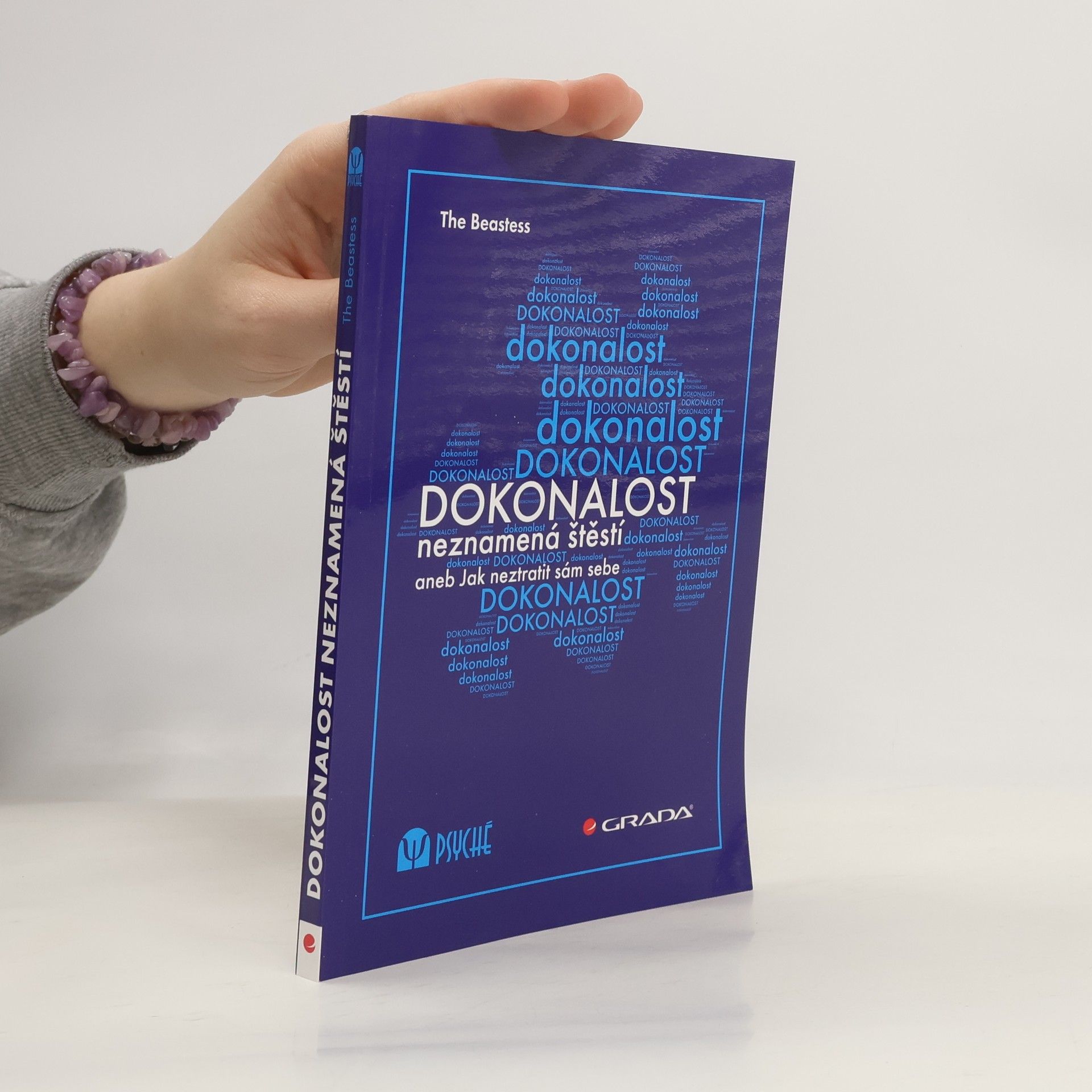 Beastess Dokonalost neznamená štěstí, aneb, Jak neztratit sám sebe