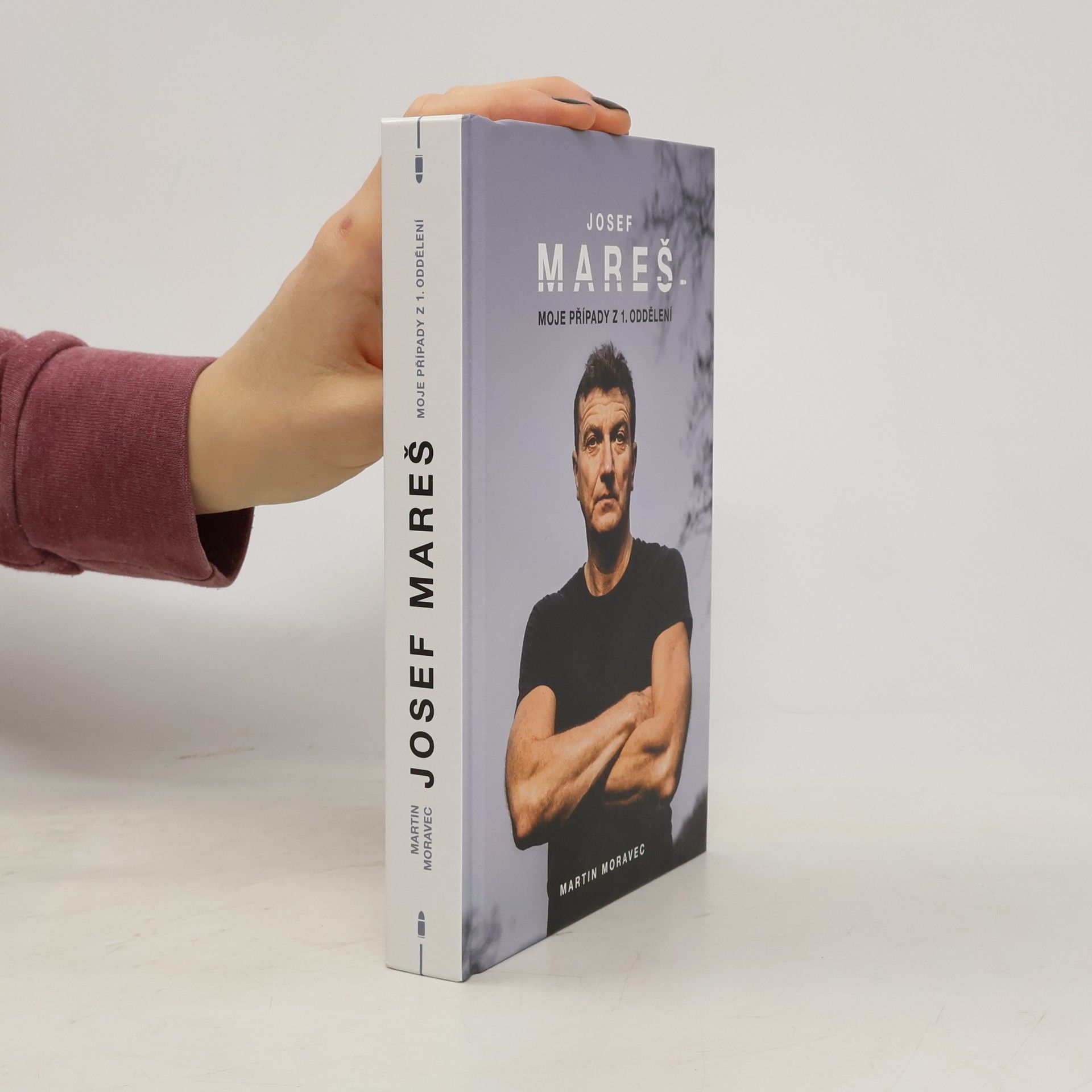 Martin Moravec Josef Mareš: Moje případy z 1. oddělení