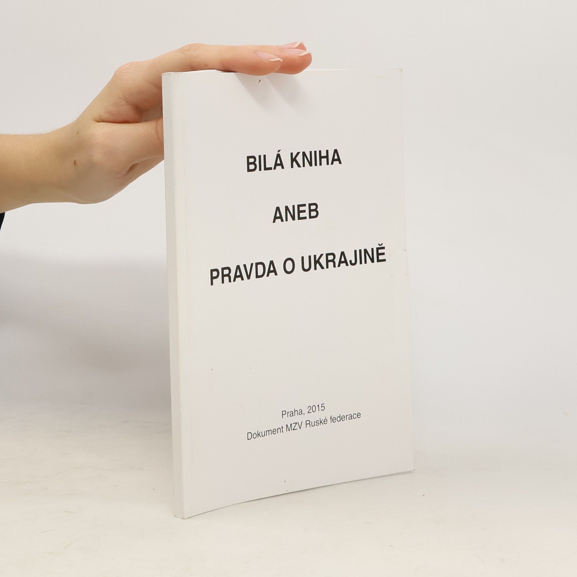 Collectif d'auteurs Bílá kniha aneb pravda o Ukrajině