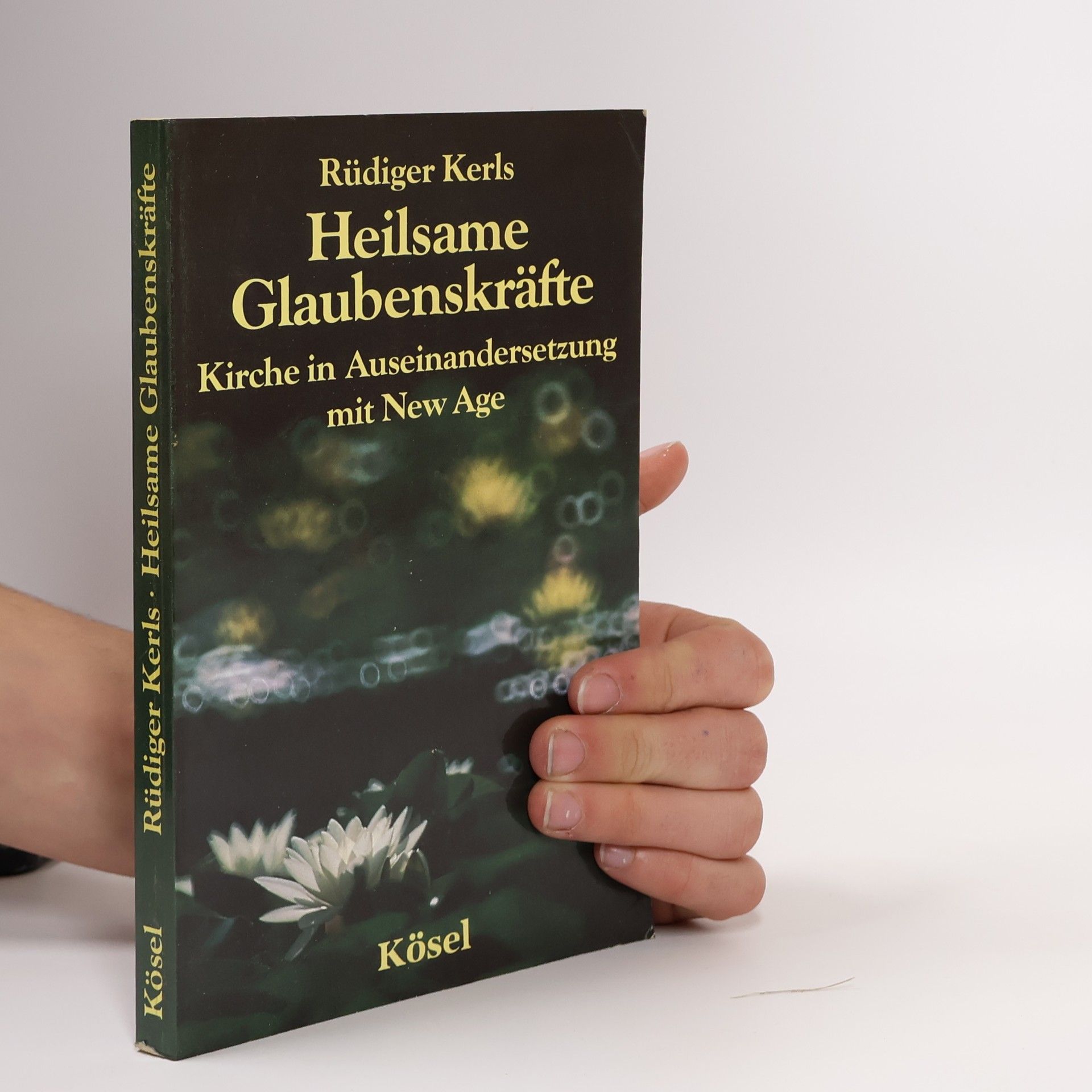 Rüdiger Kerls Heilsame Glaubenskräfte