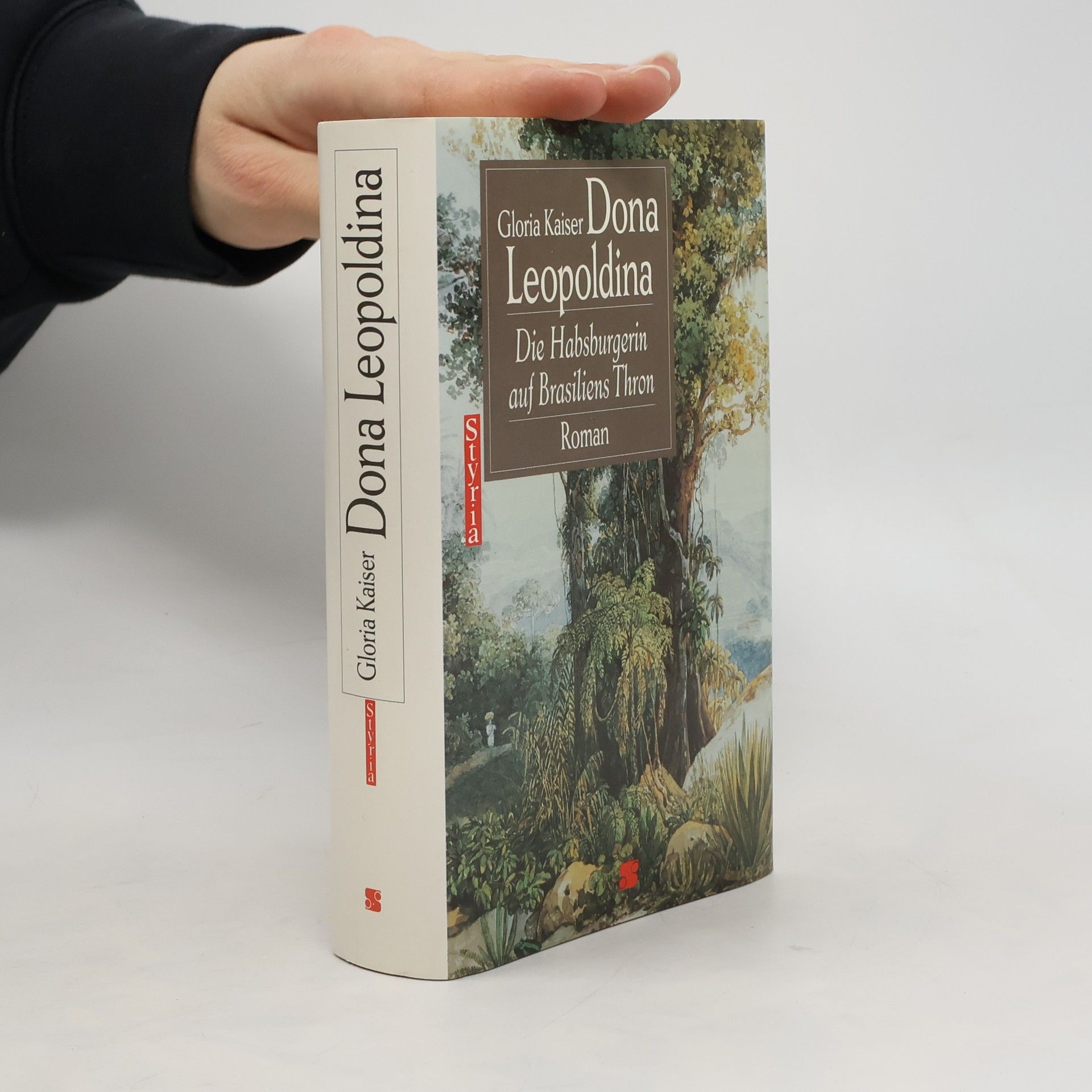 Dona Leopoldina : die Habsburgerin auf Brasiliens Thron