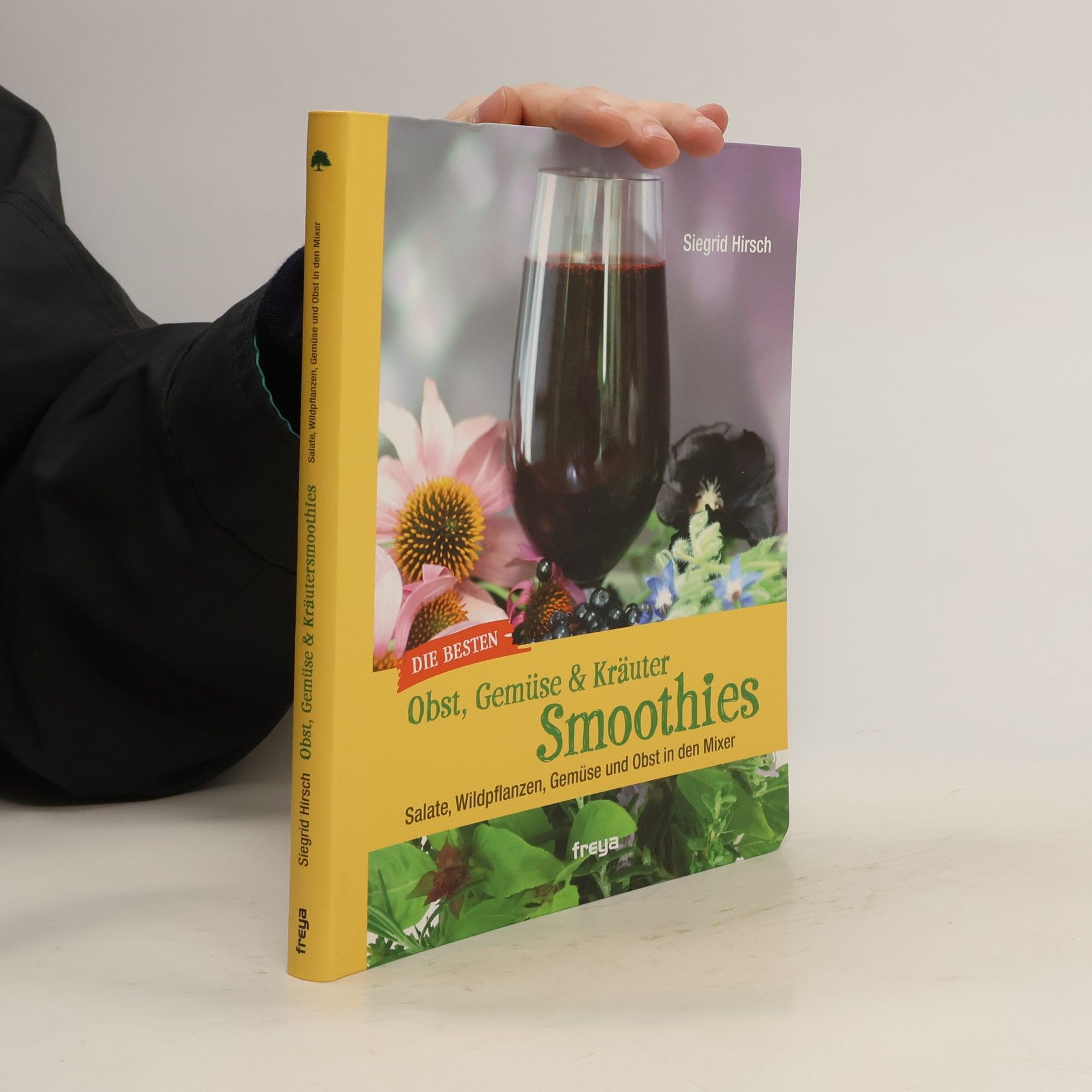 Siegrid Hirsch Die besten Obst, Gemüse & Kräuter Smoothies