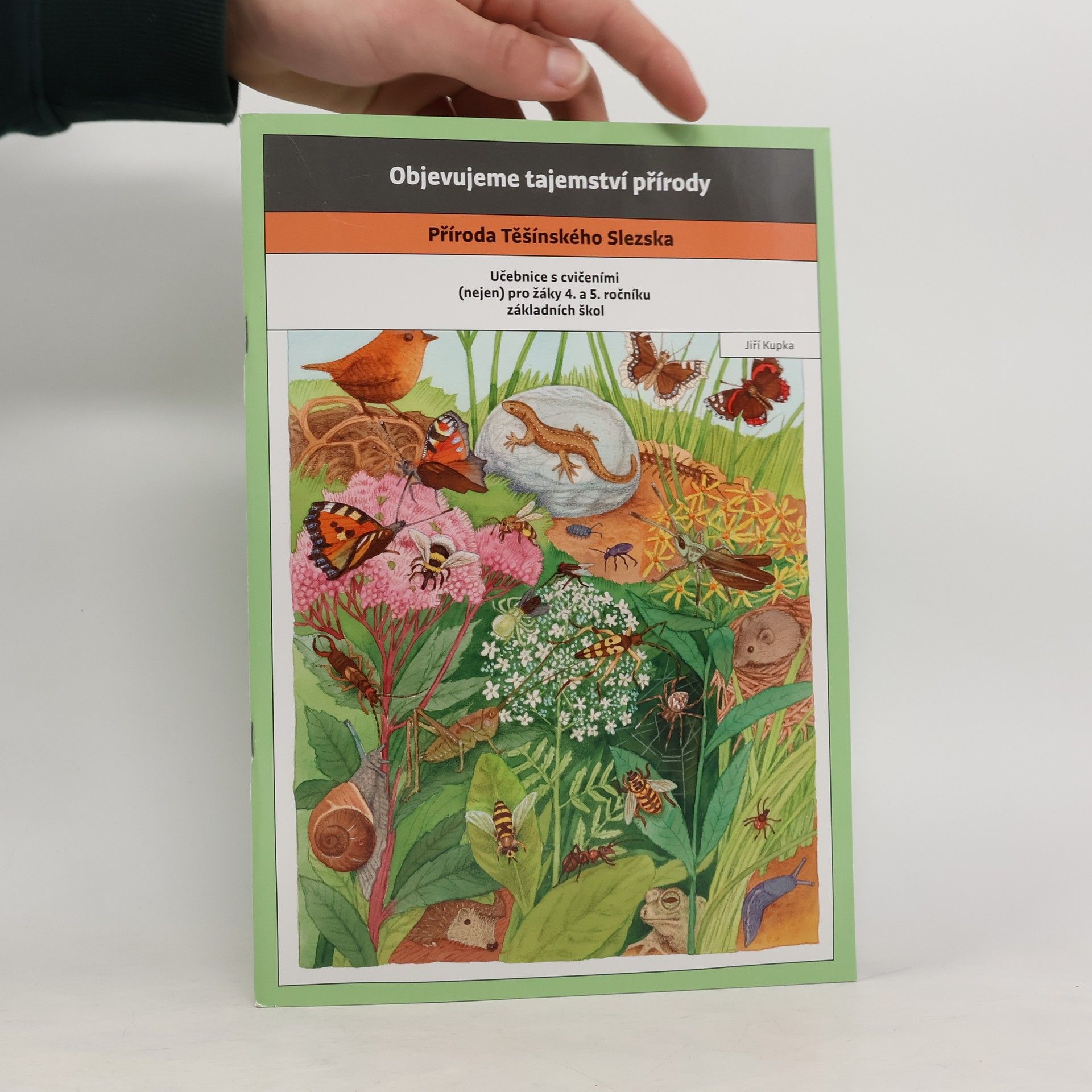 Jiří Kupka Objevujeme tajemství přírody. Příroda Těšínského Slezska. Učebnice s cvičeními (nejen) pro žáky 4. a 5. ročníku základních škol