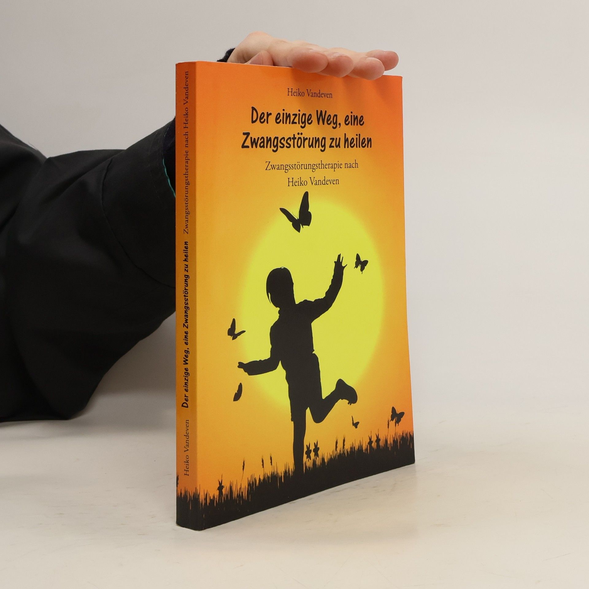 Heiko Vandeven Der einzige Weg, eine Zwangsstörung zu heilen