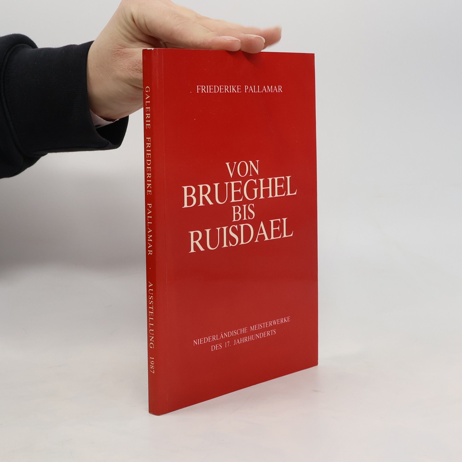 Friederike Pallamar Von Brueghel bis Ruisdael