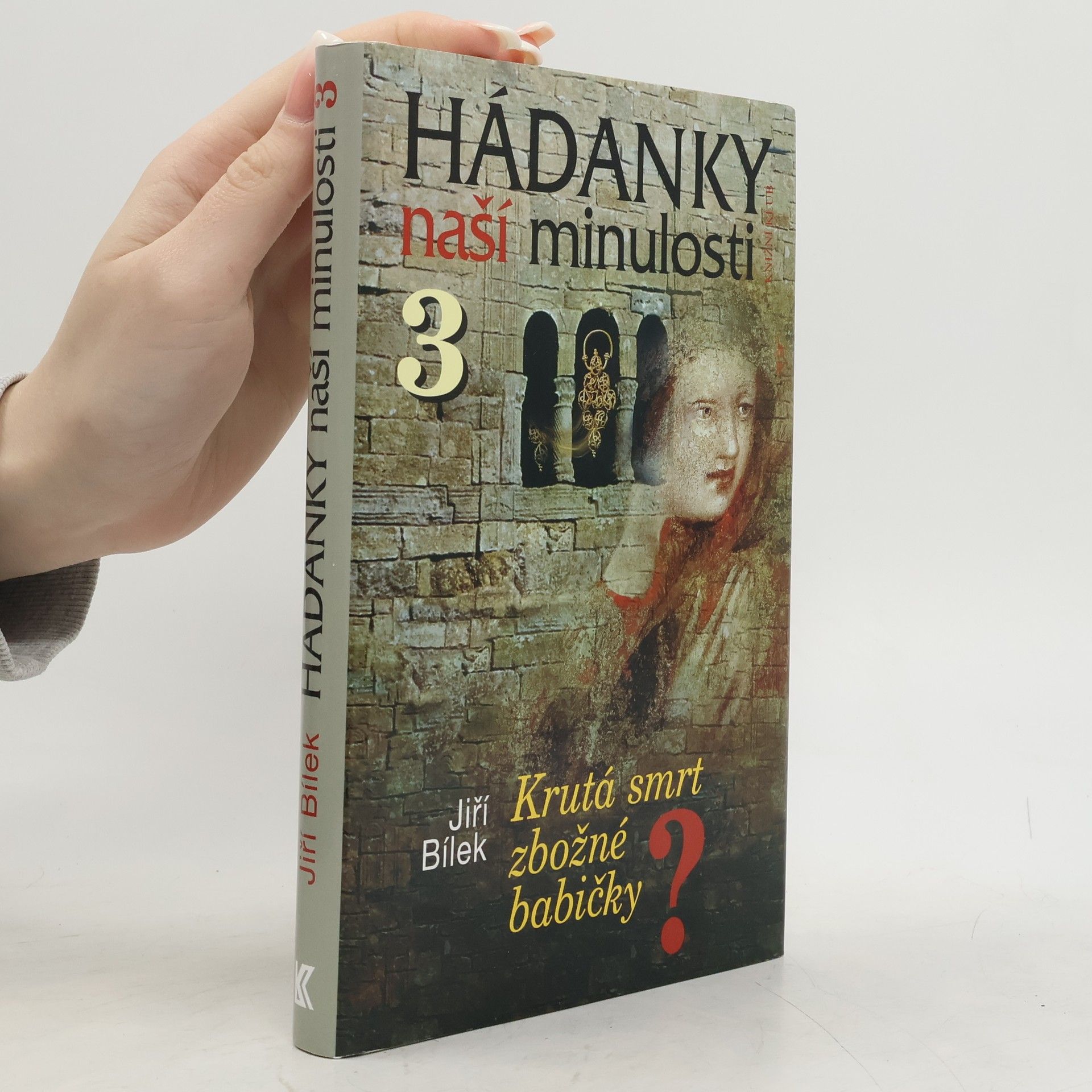 Jiří Bílek Hádanky naší minulosti 3