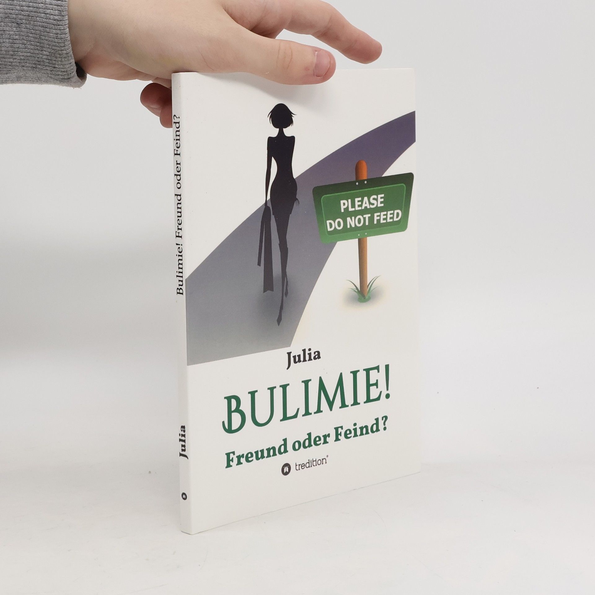 Julia Anonym Bulimie! Freund oder Feind?