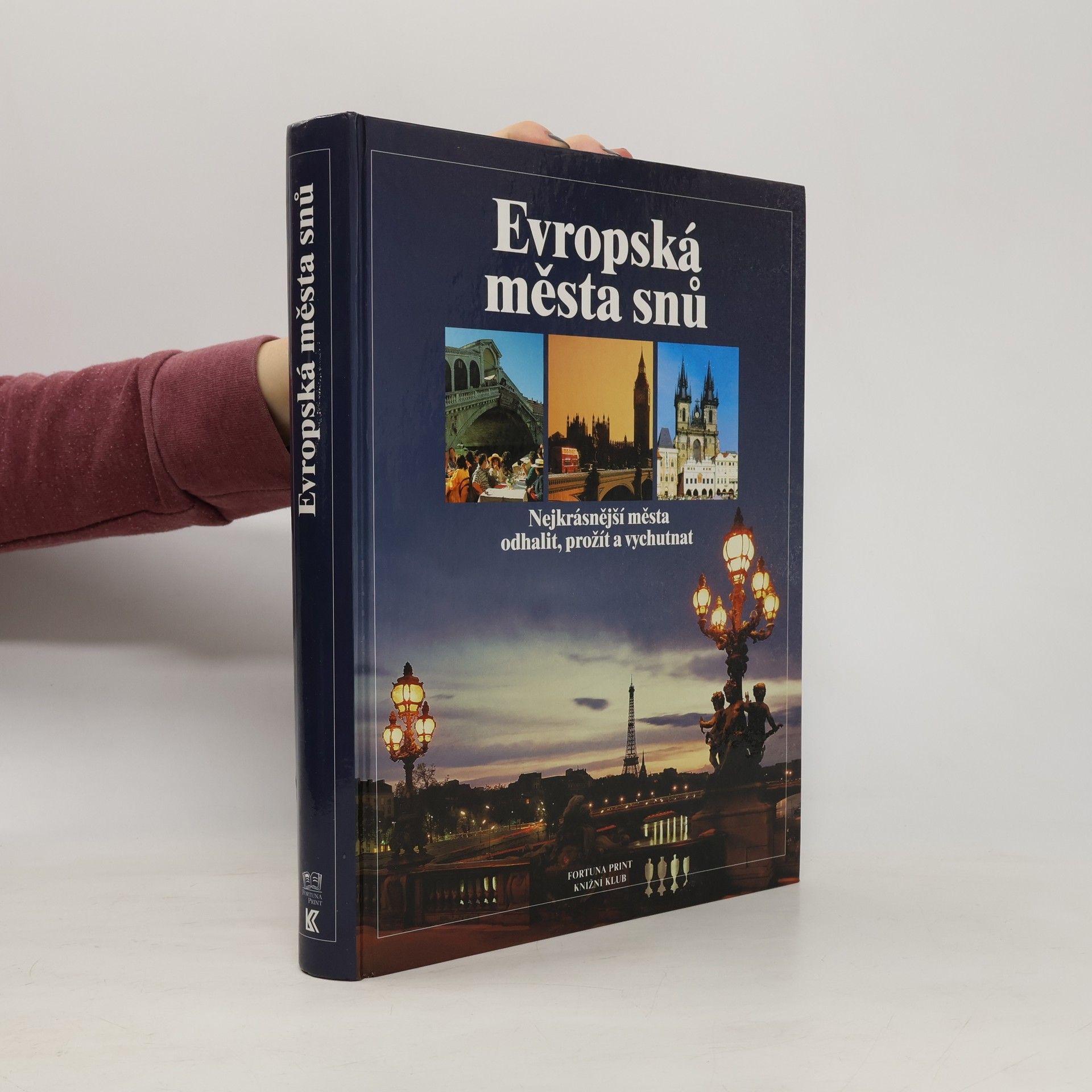 Kolektiv autorů Evropská města snů : nejkrásnější města - odhalit, prožít a vychutnat