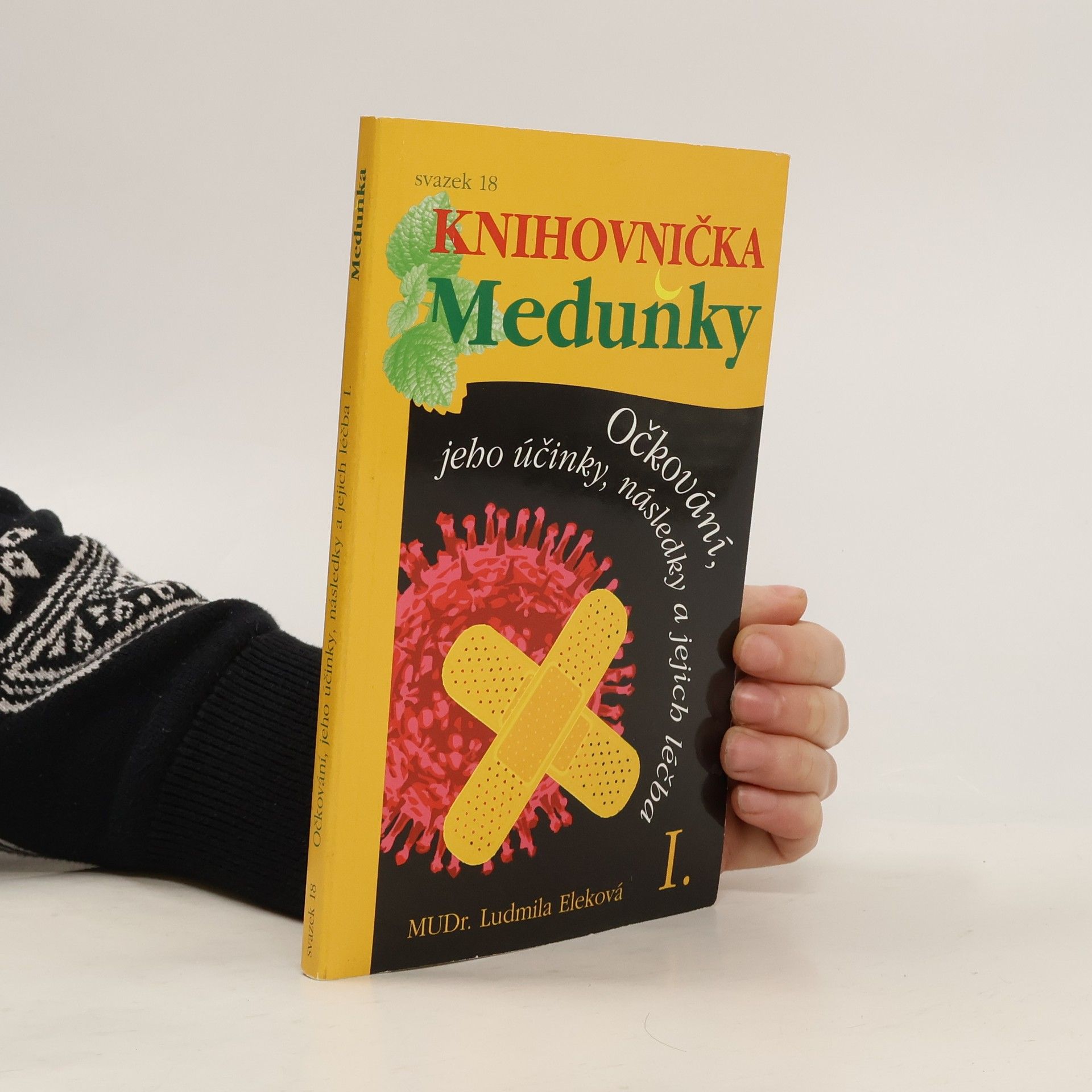 Ludmila Eleková Očkování, jeho účinky, následky a jejich léčba I.