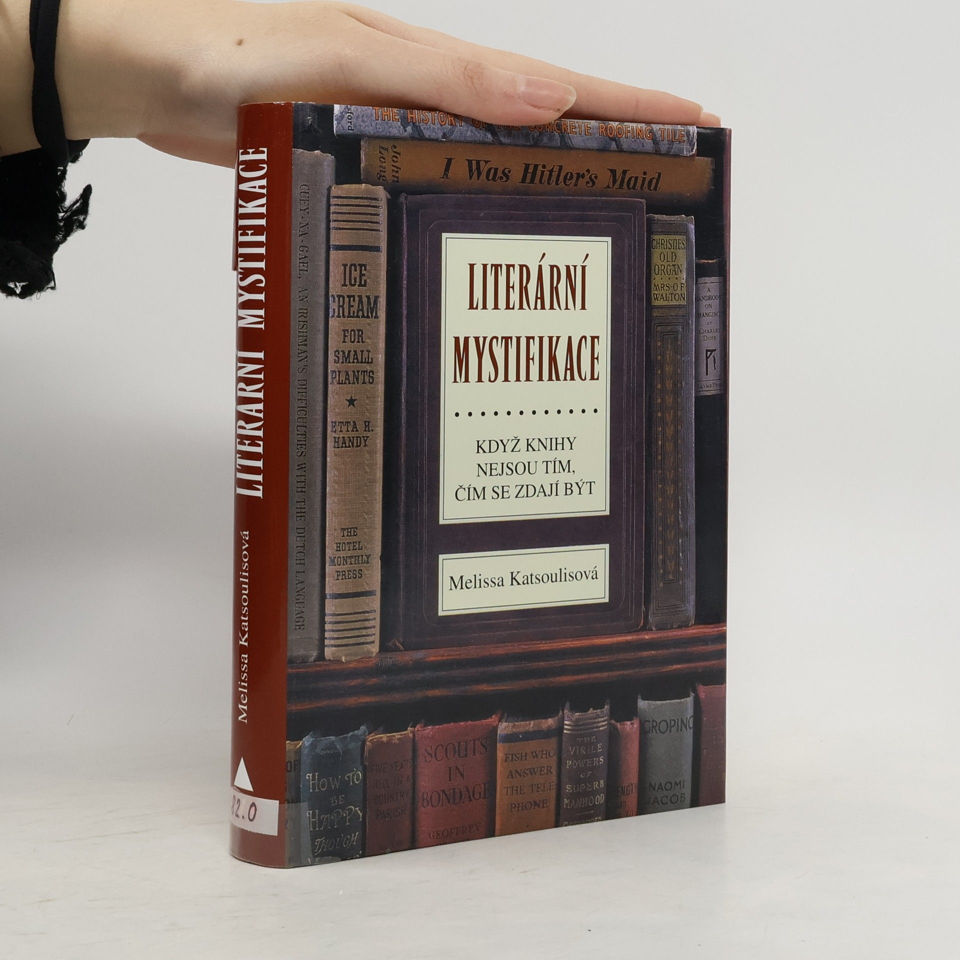 Melissa Katsoulis Literární mystifikace: Když knihy nejsou tím, čím se zdají být