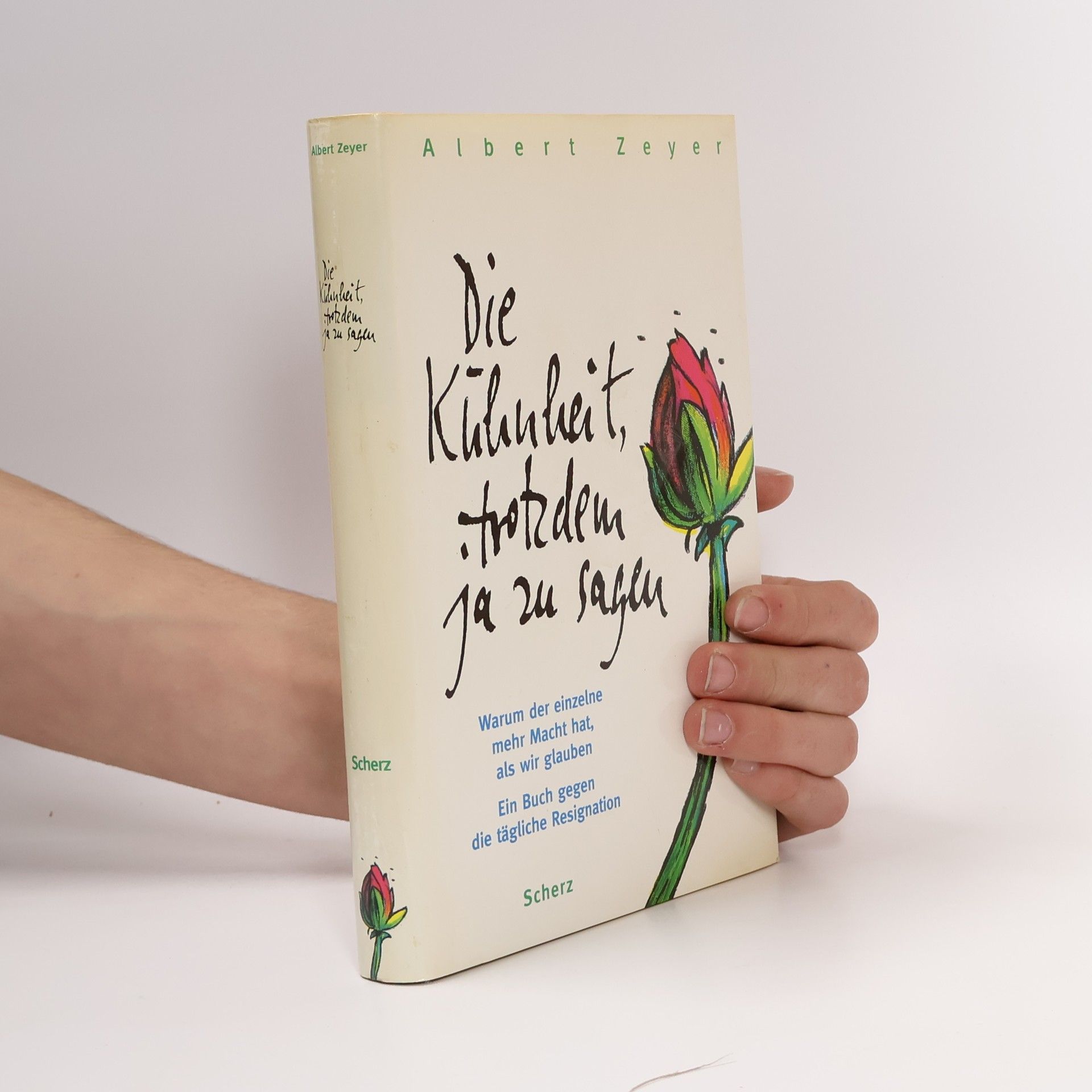 Die Kühnheit, trotzdem ja zu sagen